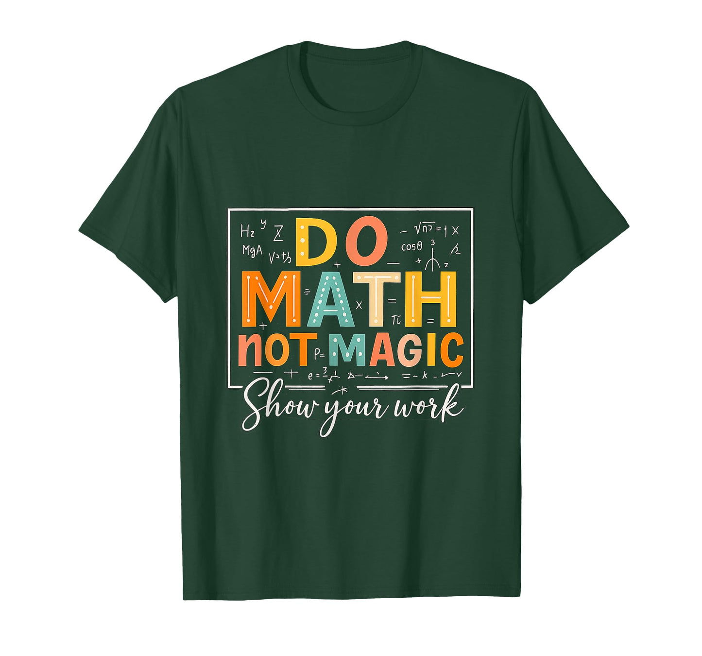 Do Math Not Magic Math Teacher Humor Classroom Quote T-Shirt