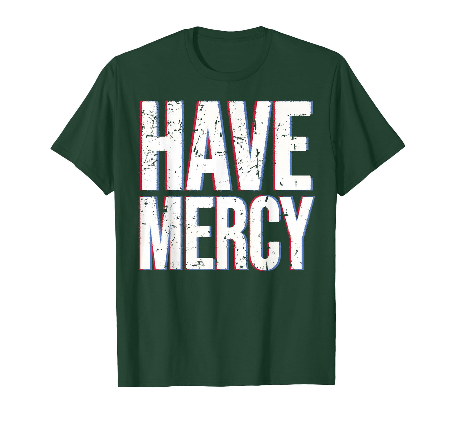 Have Mercy Shirt T-Shirt