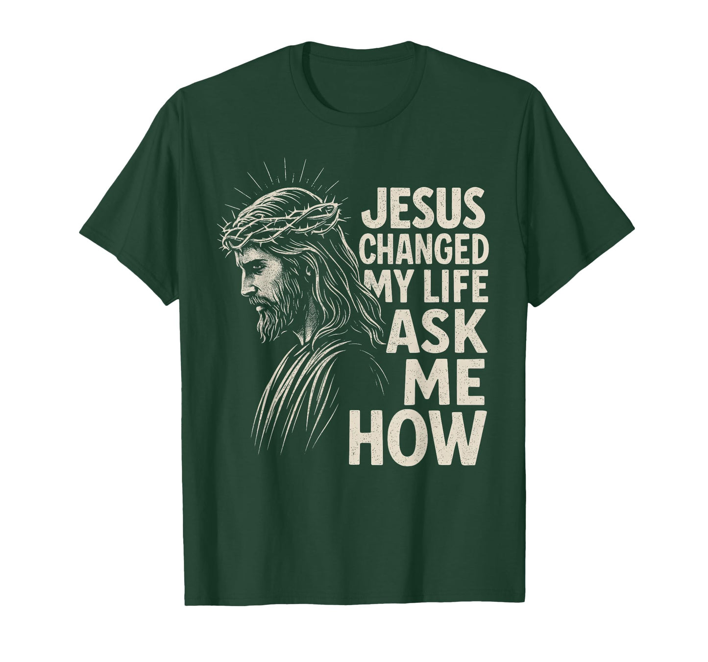 Jesus Changed My Life Ask Me How Christ Christian Faith T-Shirt