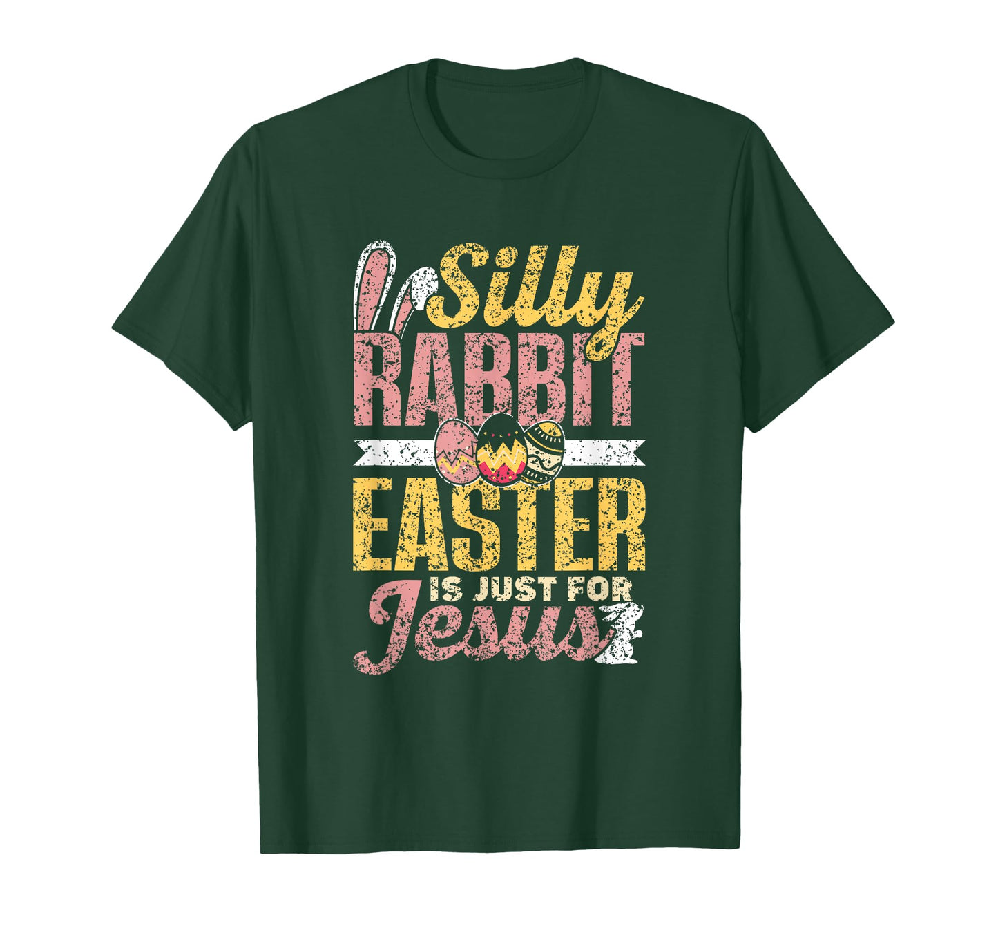 Silly Rabbit Easter Is Just For Jesus Happy Bunny Egg T-Shirt