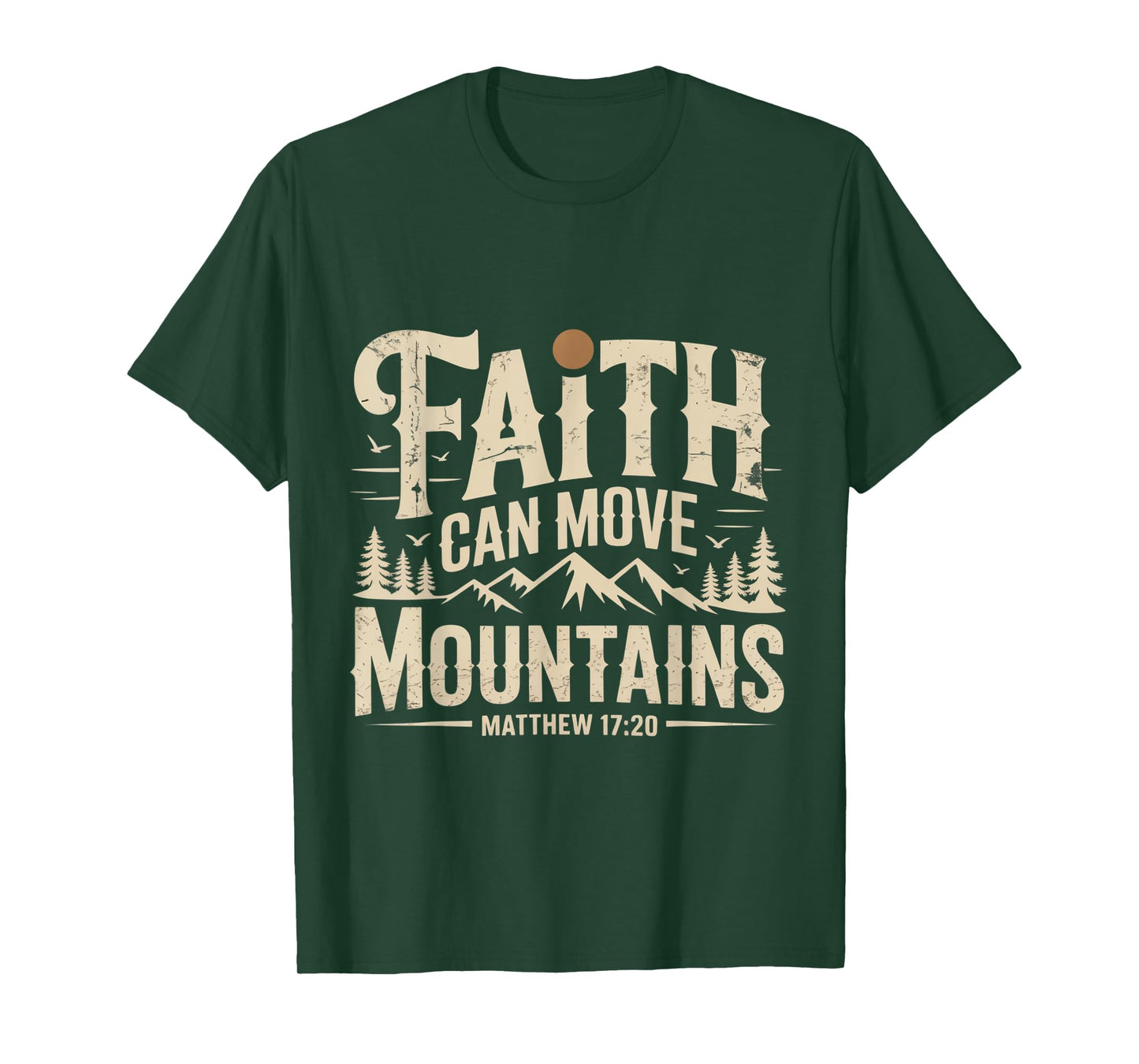 Faith Can Move Mountains for Christian Hiking T-Shirt
