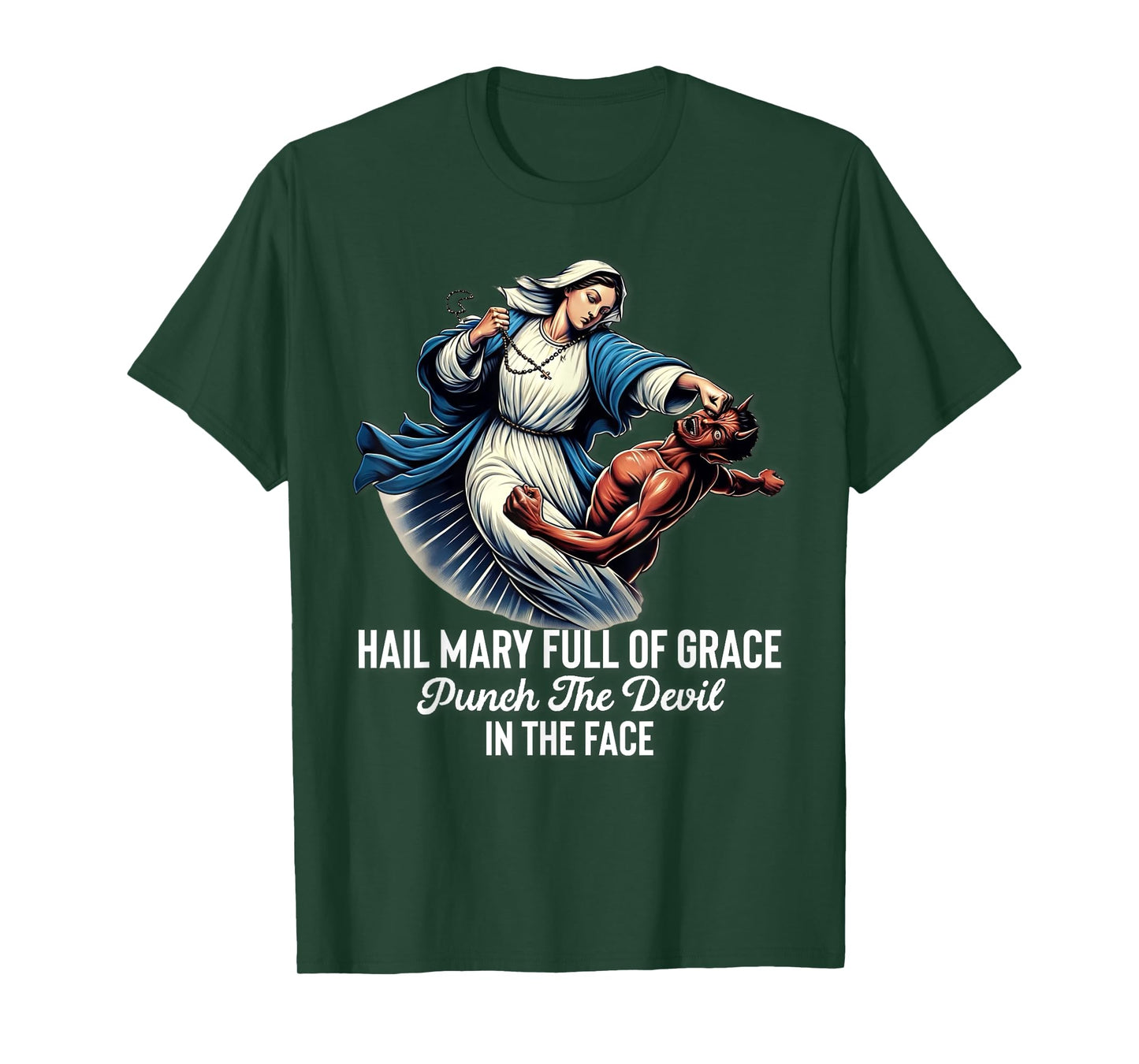 Hail Mary Full of Grace Punch the Devil in the Face Catholic T-Shirt