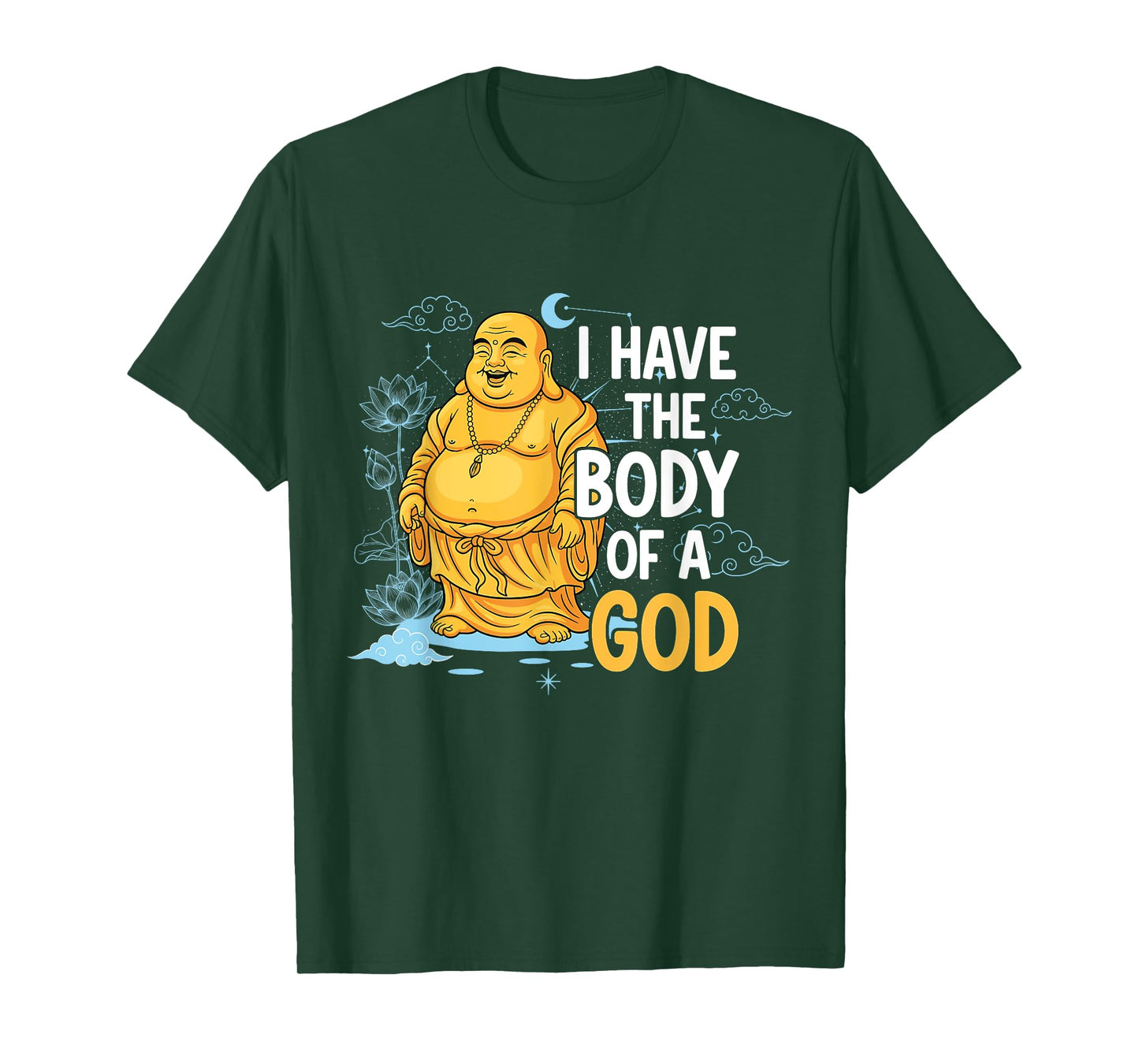 Body of a God Funny Buddha Sarcastic Ancient Deity T-Shirt