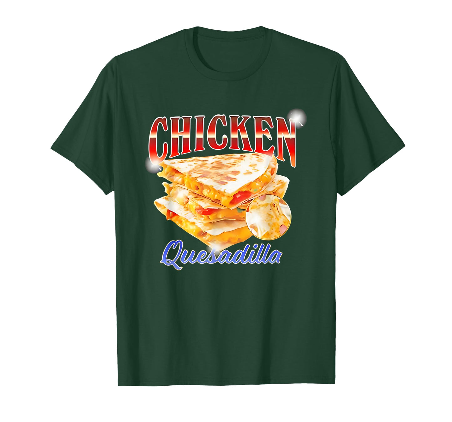 Chicken Quesadilla Funny For Men Women T-Shirt