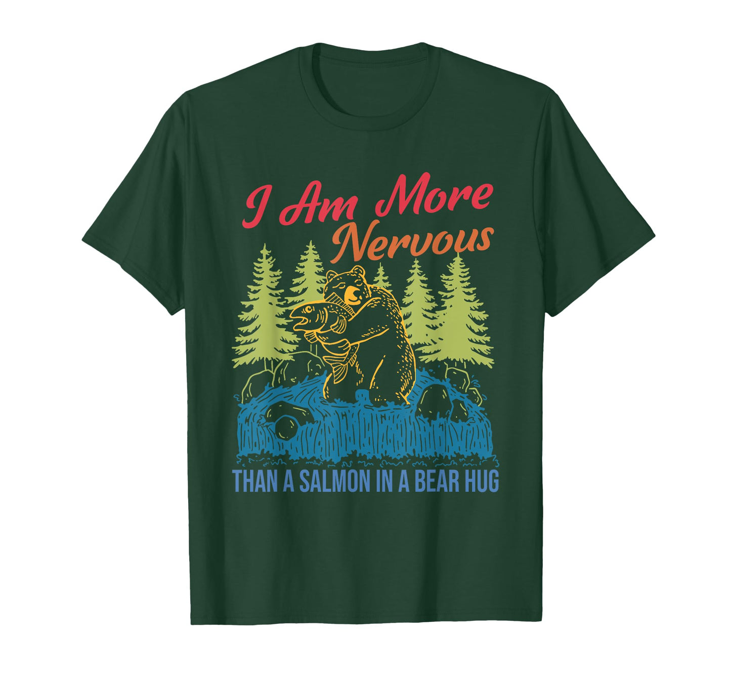 I Am More Nervous Than A Salmon In A Bear Hug Vintage T-Shirt
