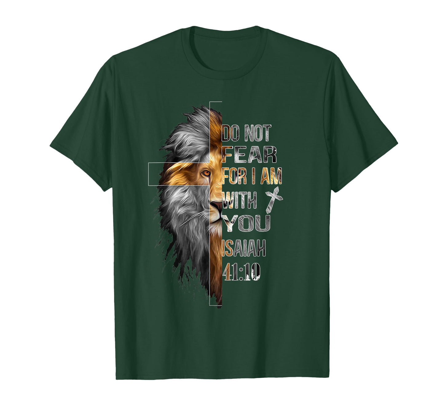 Do Not Fear For I Am With You Isaiah 41:10 Lion Of Judah T-Shirt
