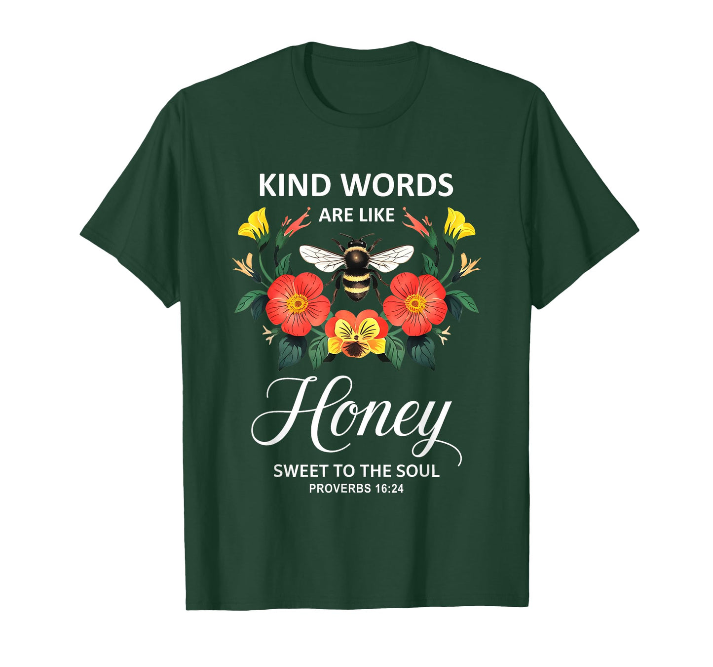 Kind Words are Like Honey Sweet to The Soul Christians T-Shirt