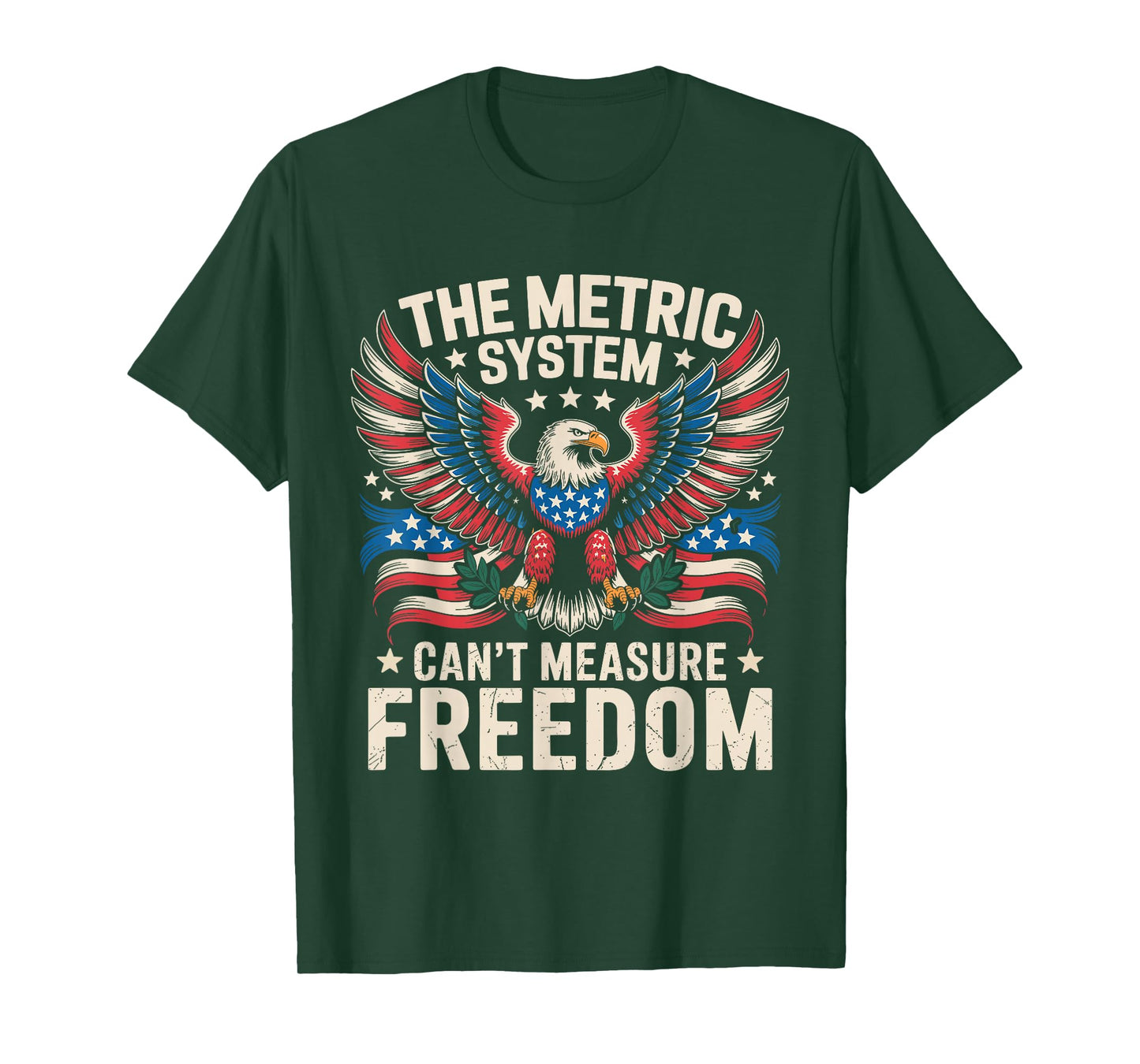 The Metric System Can't Measure Freedom 4th of July T-Shirt