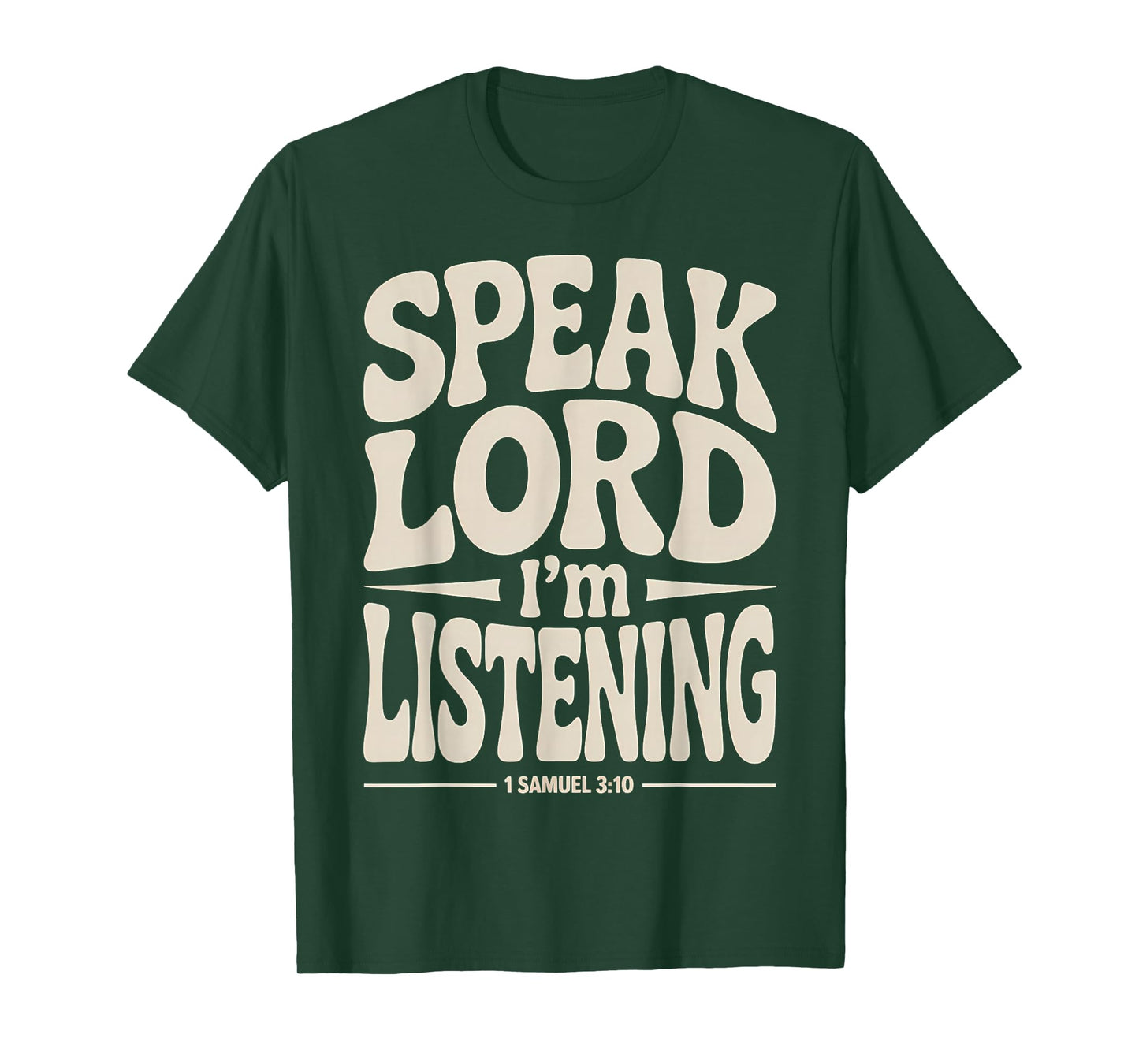 Speak Lord I'm Listening 1 Samuel 3:10 T-Shirt