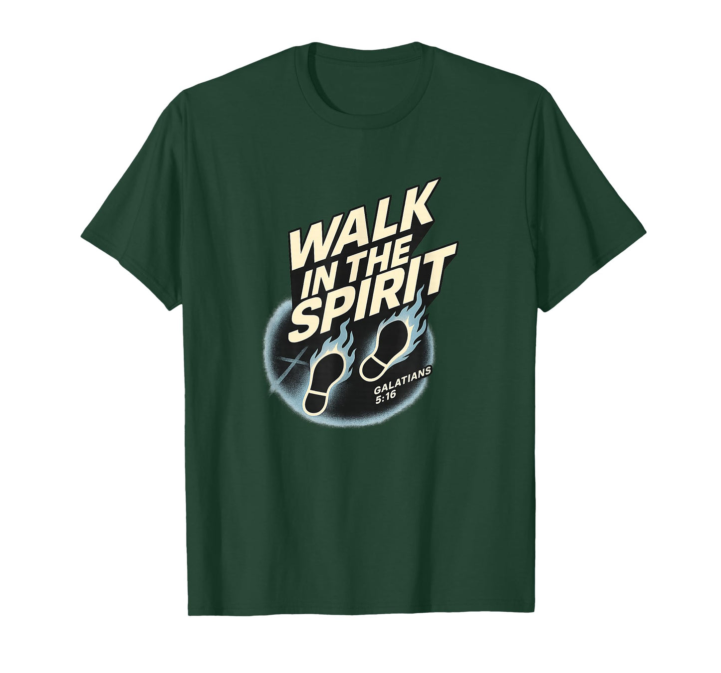 Walk in The Spirit | Galatians 5:16 Fire Street Pentecostal T-Shirt