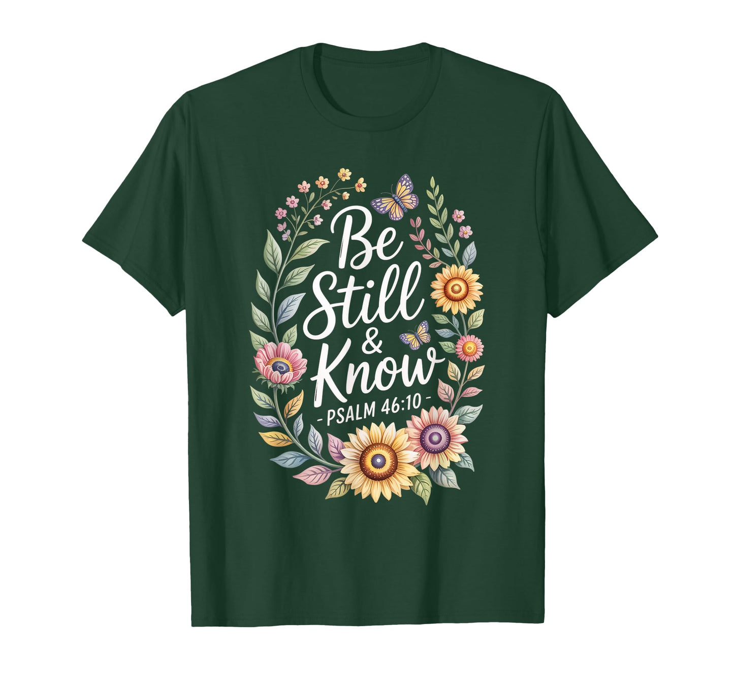 Be Still and Know Psalm 46:10 T-Shirt
