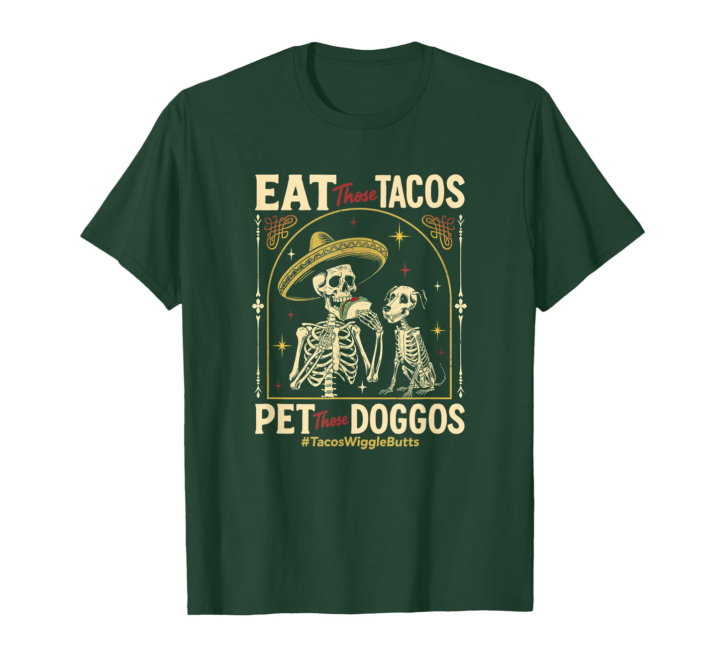 Eat Those Tacos Pet Those Doggos T-Shirt