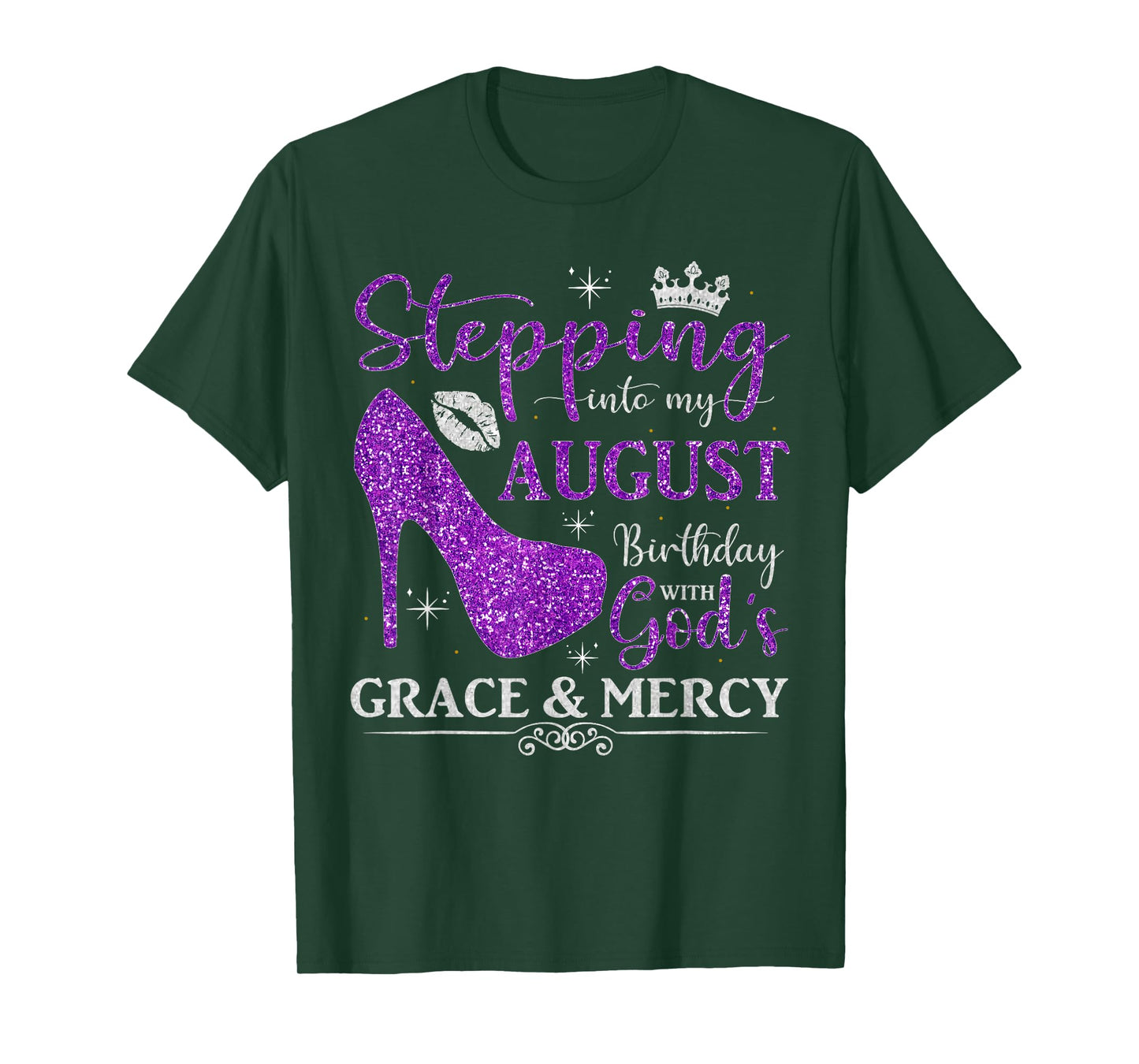 Stepping into My August Birthday With God's Grace And Mercy T-Shirt
