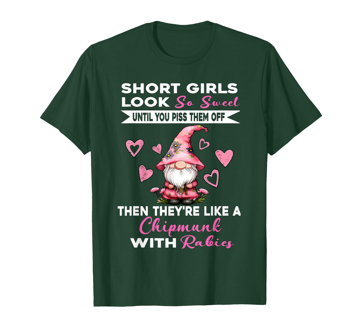 Short Girls Look So Sweet Cute Until You Piss Them Off Gnome T-Shirt