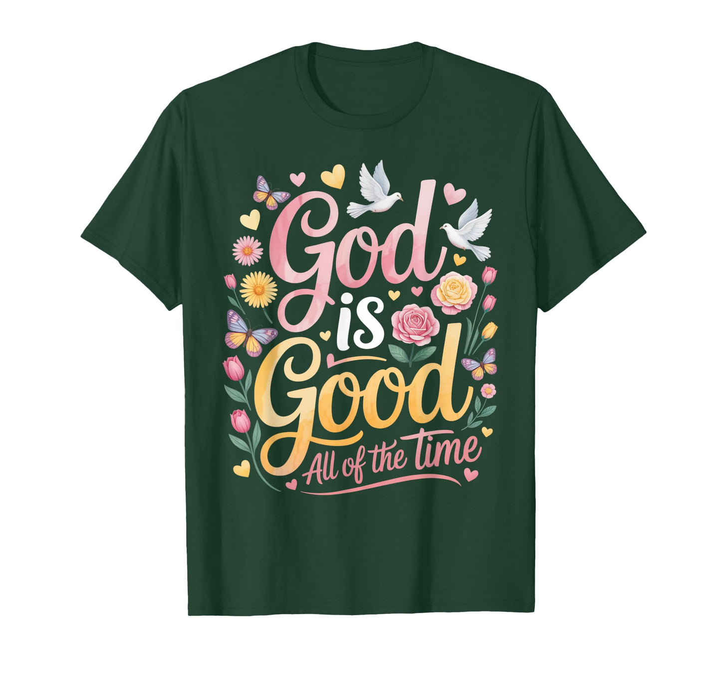 God Is Good All of The Time T-Shirt