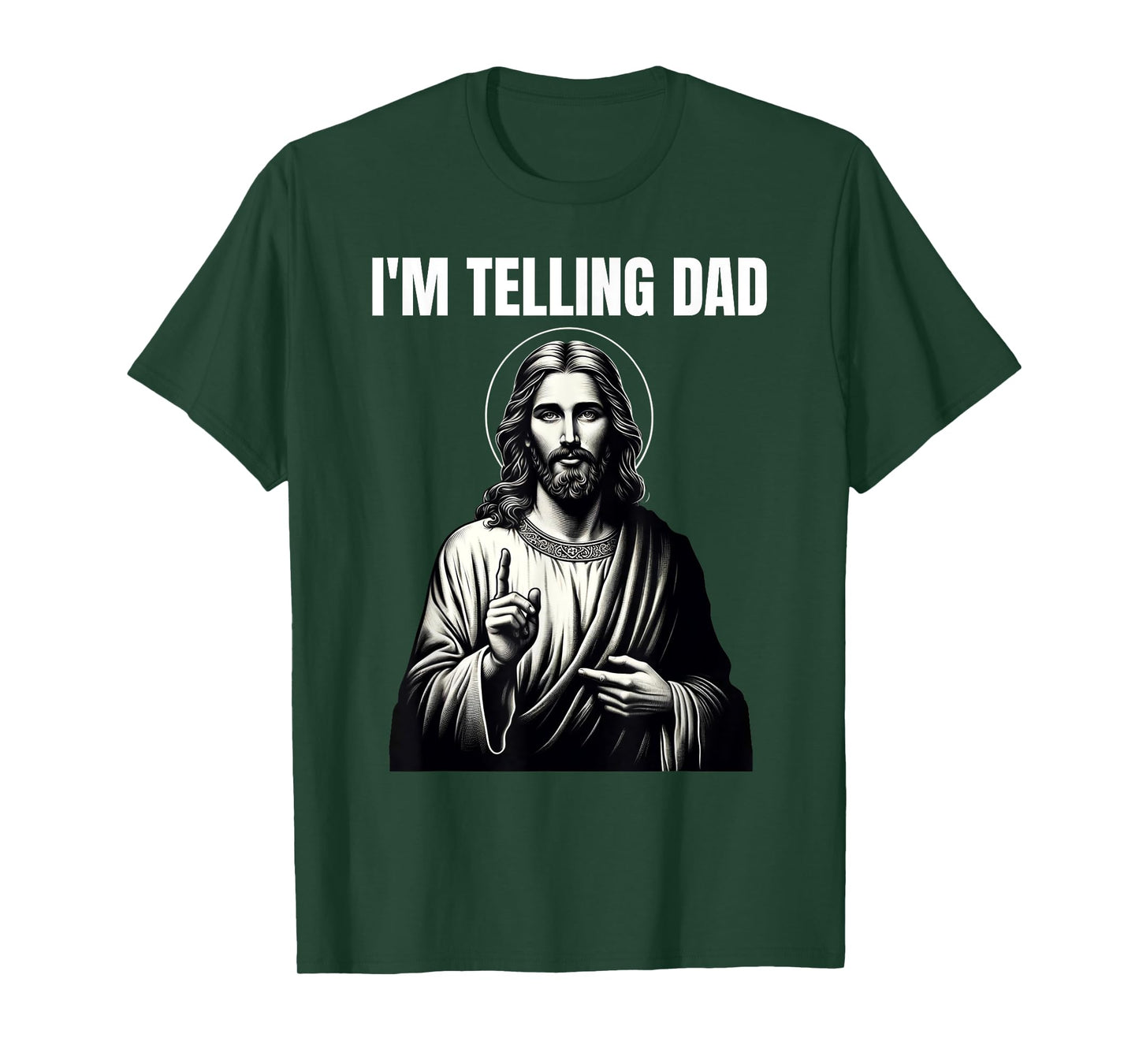 Christian Humor Funny Jesus I'm Telling Dad T-Shirt