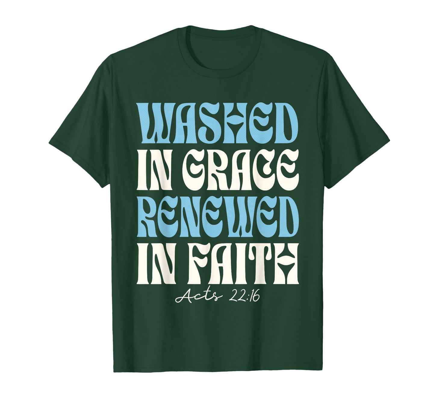 Baptism Christian - Baptized Washed in Grace Acts 22 T-Shirt