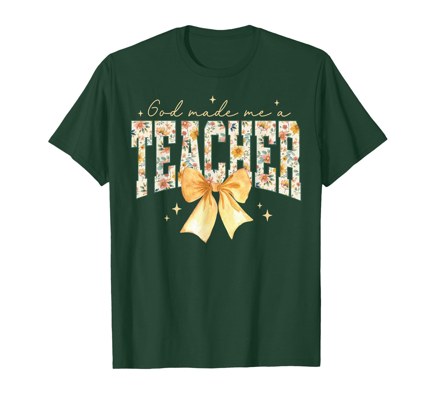 God made me a Teacher Women Christian Teacher Appreciation T-Shirt