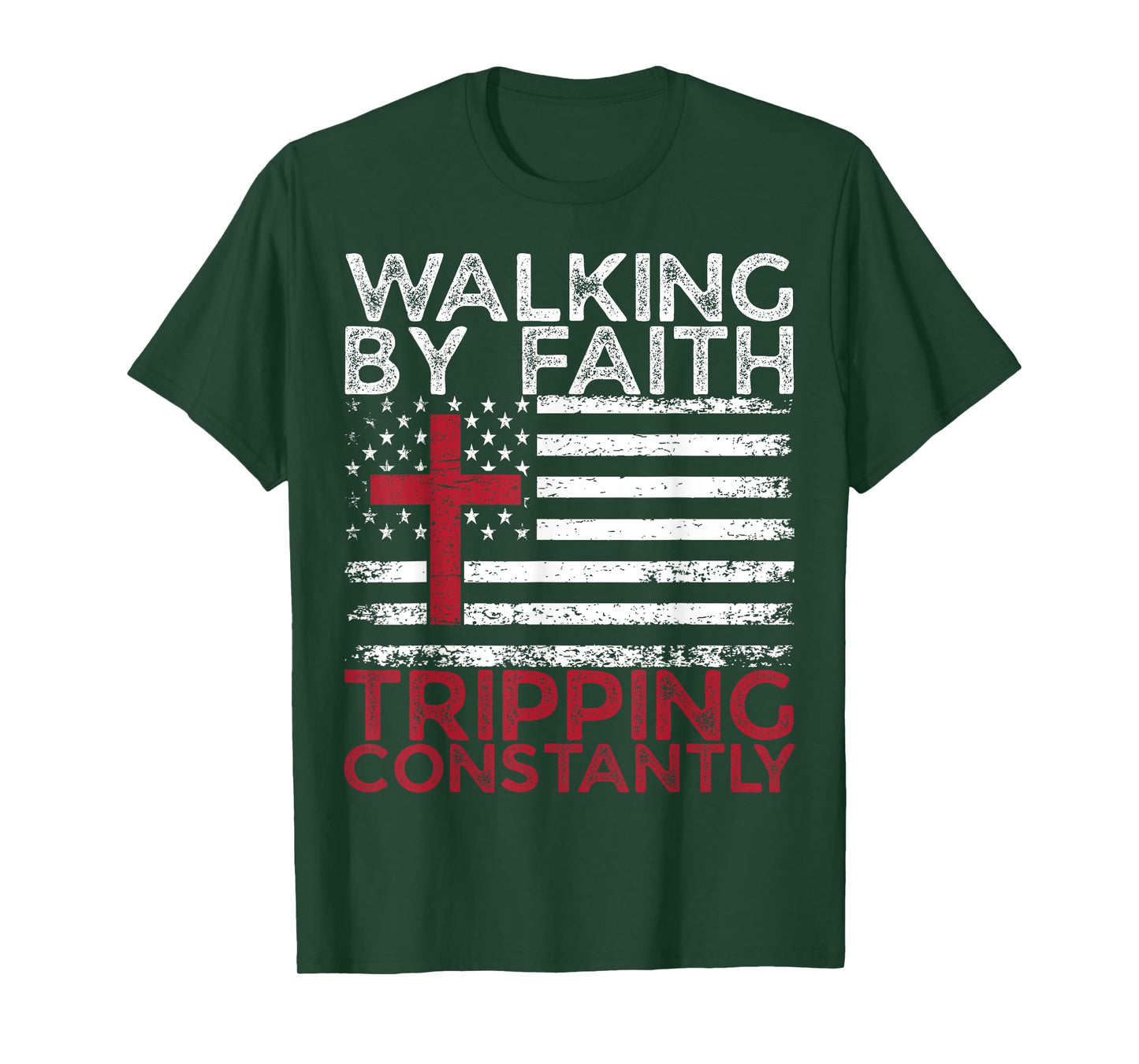 Walking By Faith Tripping Constantly Christian Bible Quotes T-Shirt
