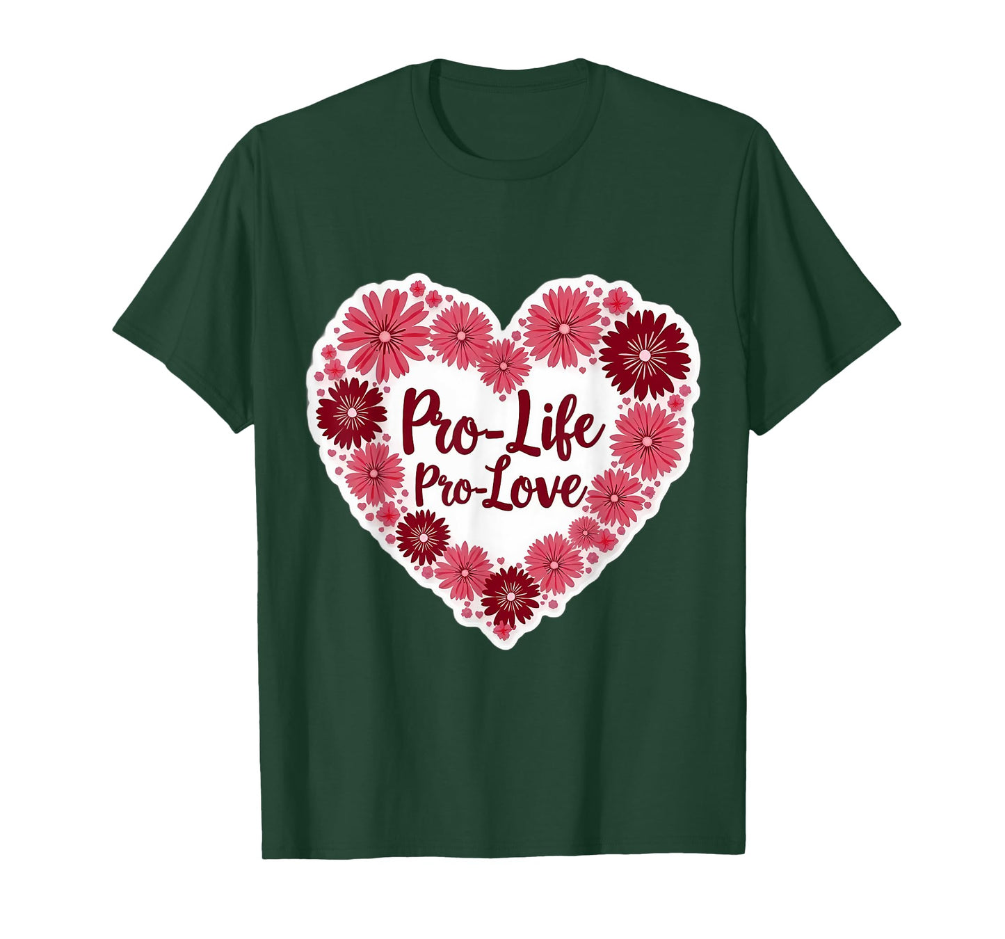 Pro Life Pro Love Floral Heart Womens Pro-Life Supporter T-Shirt