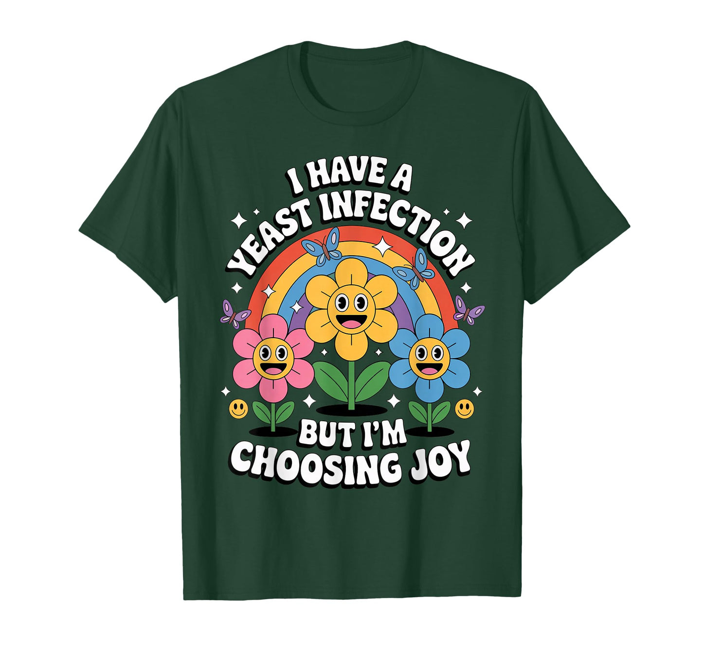 I'm Choosing Joy Funny Inappropriate Humor Yeast Infection T-Shirt