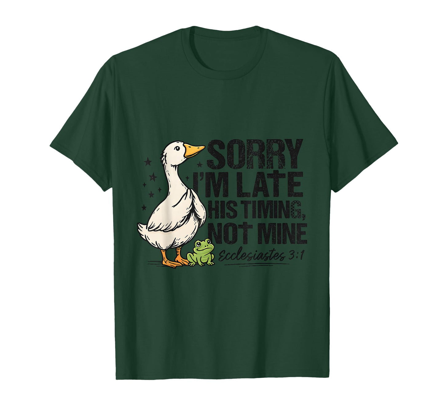 Sorry Im Late His Timing Not Mine Duck Frog Verse T-Shirt