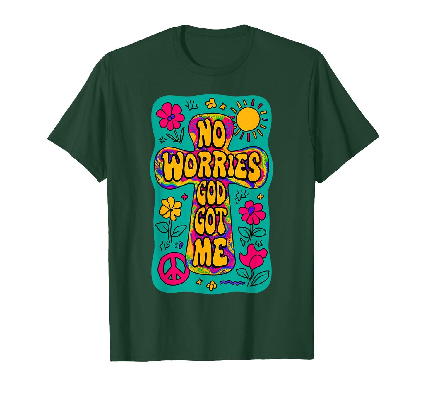 No Worries God-Got Me Hippie Funny Christian Religion Jesus T-Shirt