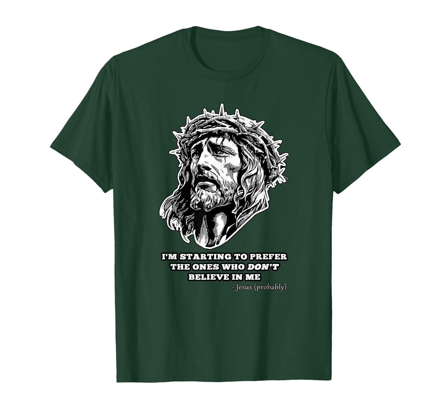 Jesus Don't Believe in Me Funny Saying Christian Gift T-Shirt
