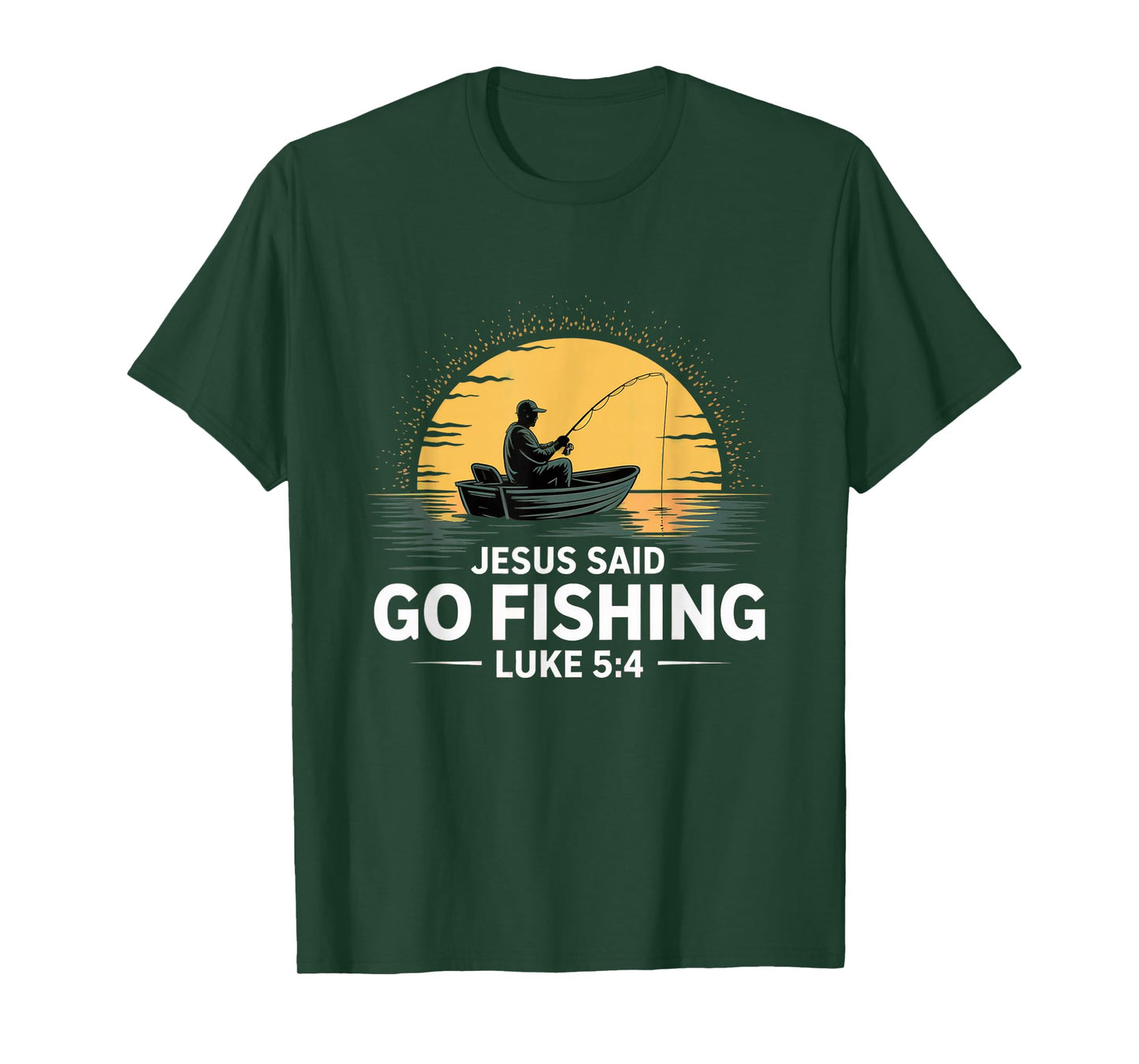 Jesus Said Go Fishing Christian Fisherman Bible Verse men T-Shirt