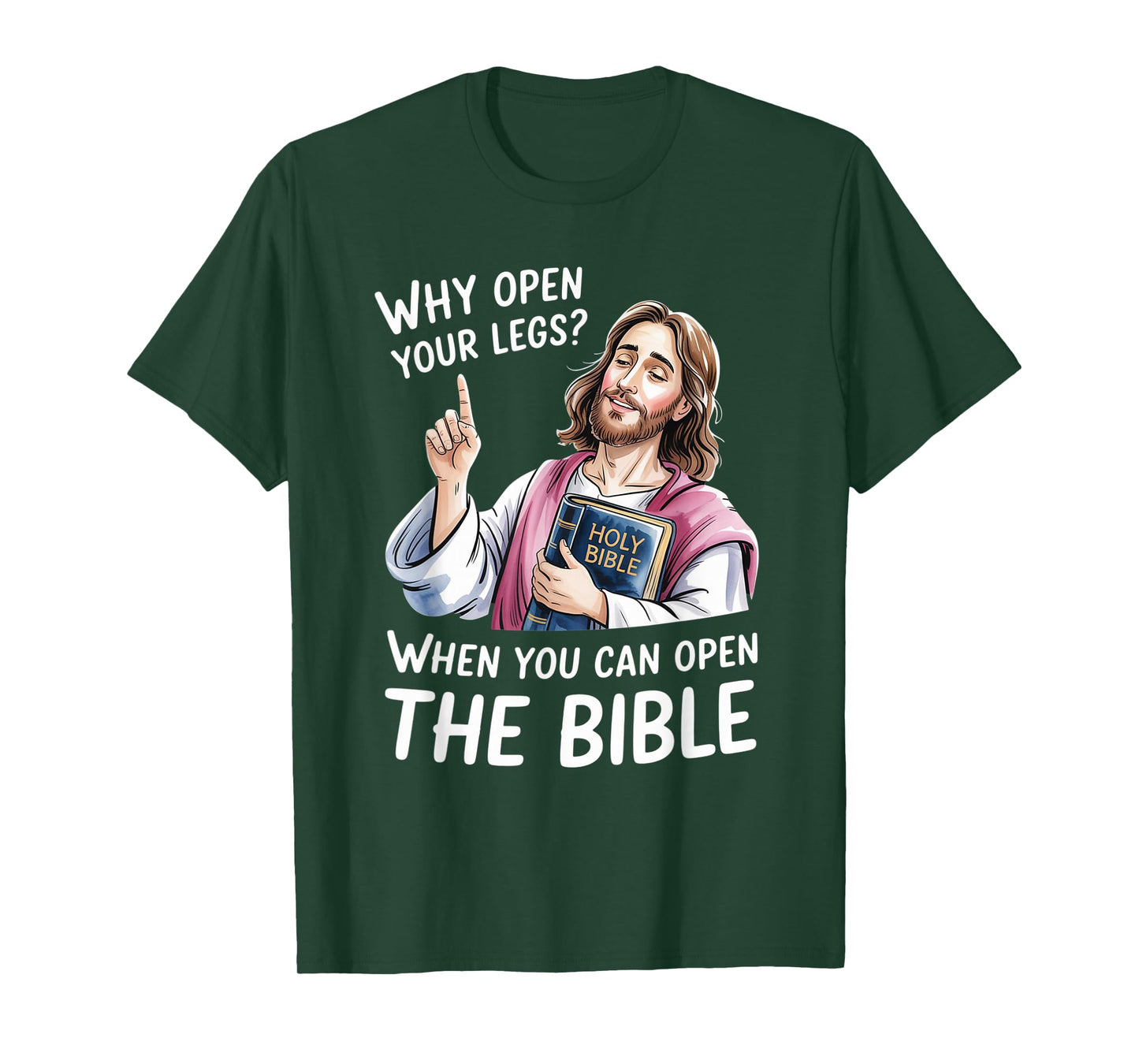 Groovy Jesus Why Open Your Legs When You Can Open The Bible T-Shirt