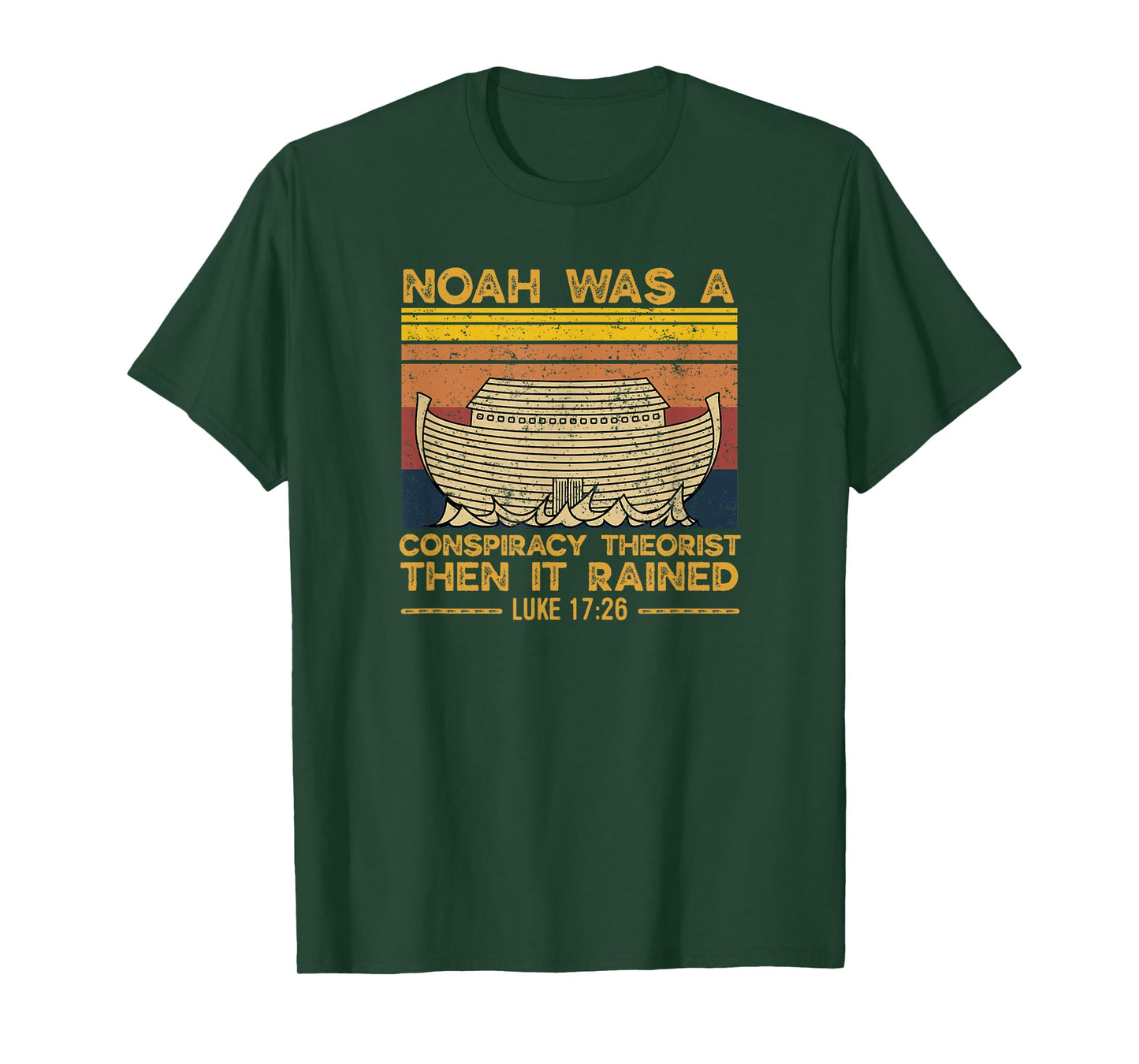 Noah Was A Conspiracy Theorist Then It Rained Christian T-Shirt
