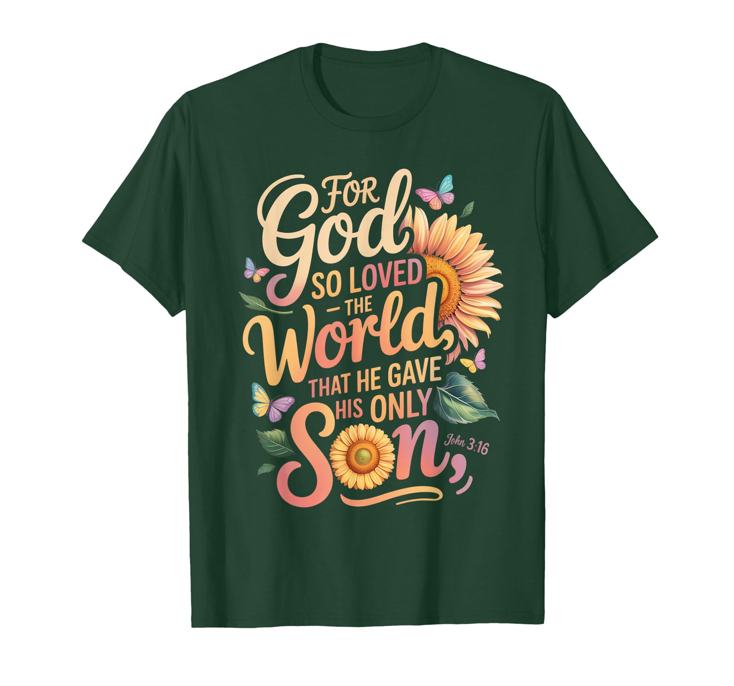 for God So Loved The World Only Son John 3:16 Christian T-Shirt