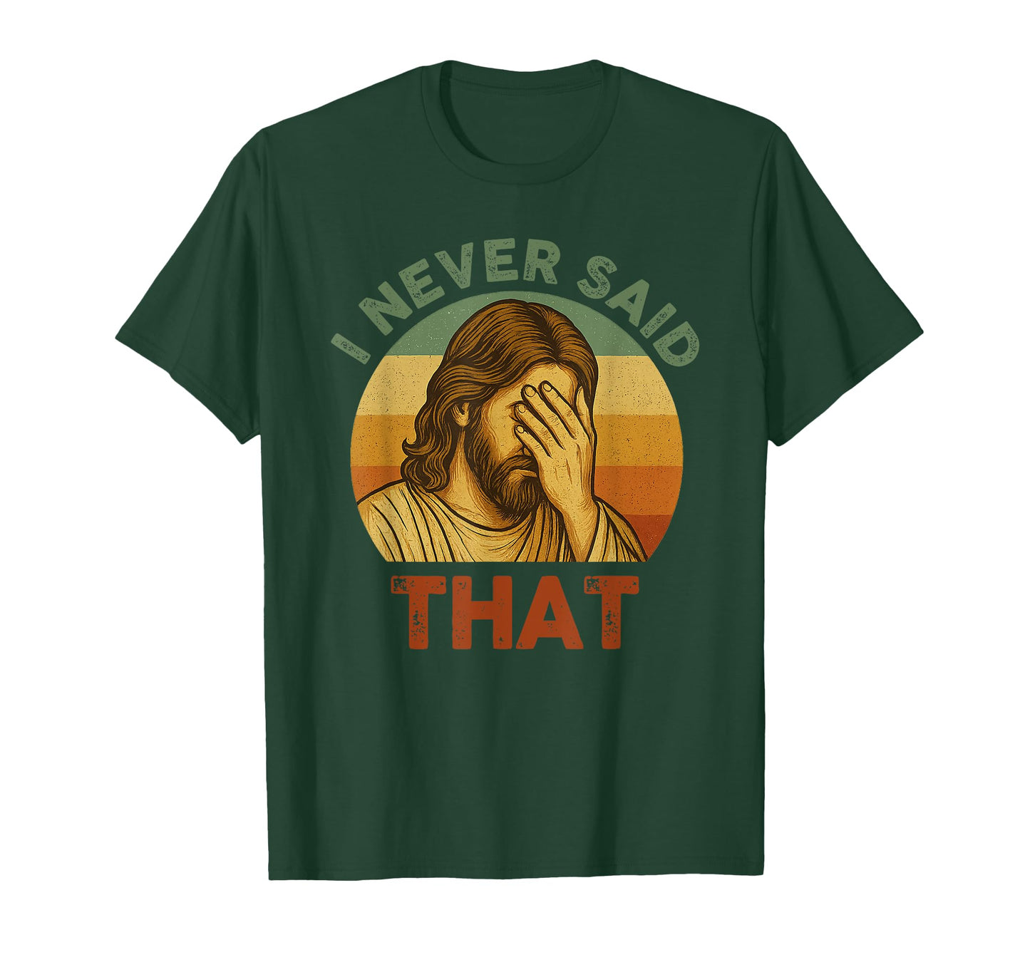 I Never Said That Jesus Meme Funny Christian God Religious T-Shirt