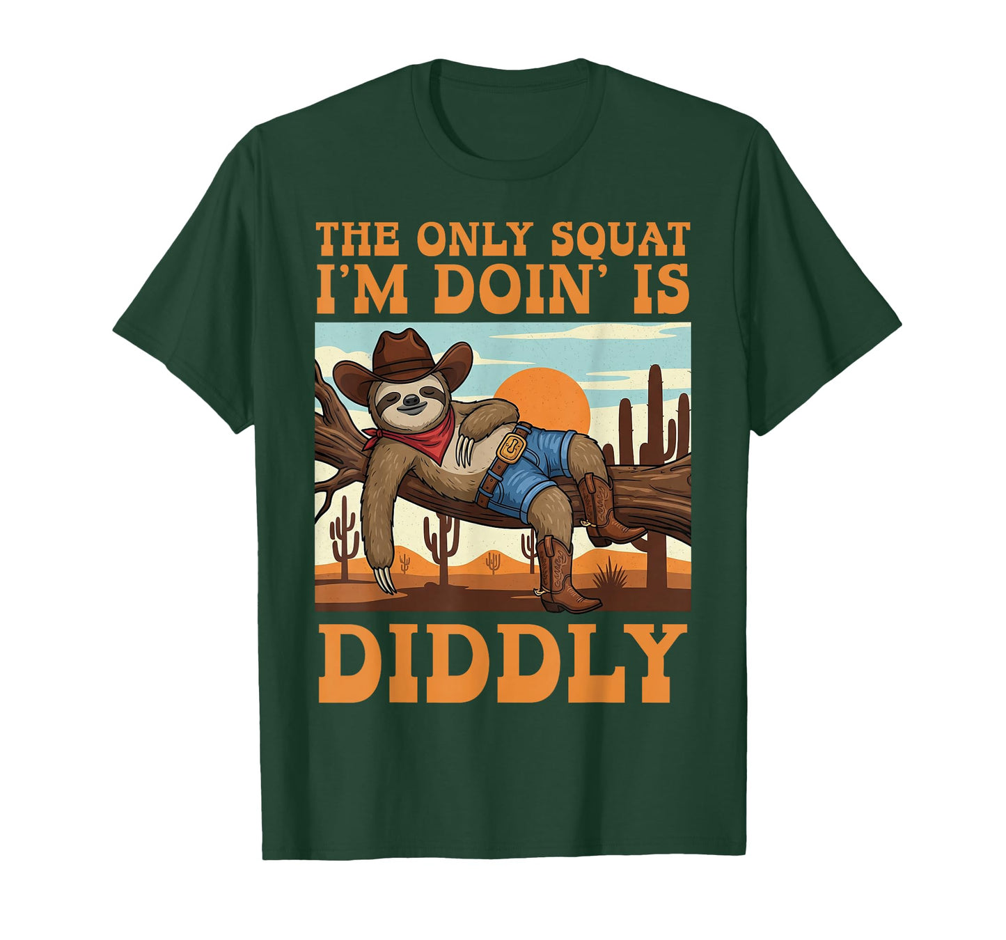 The Only Squat I’m Doin’ is Diddly Sloth Cowboy Funny Lazy T-Shirt