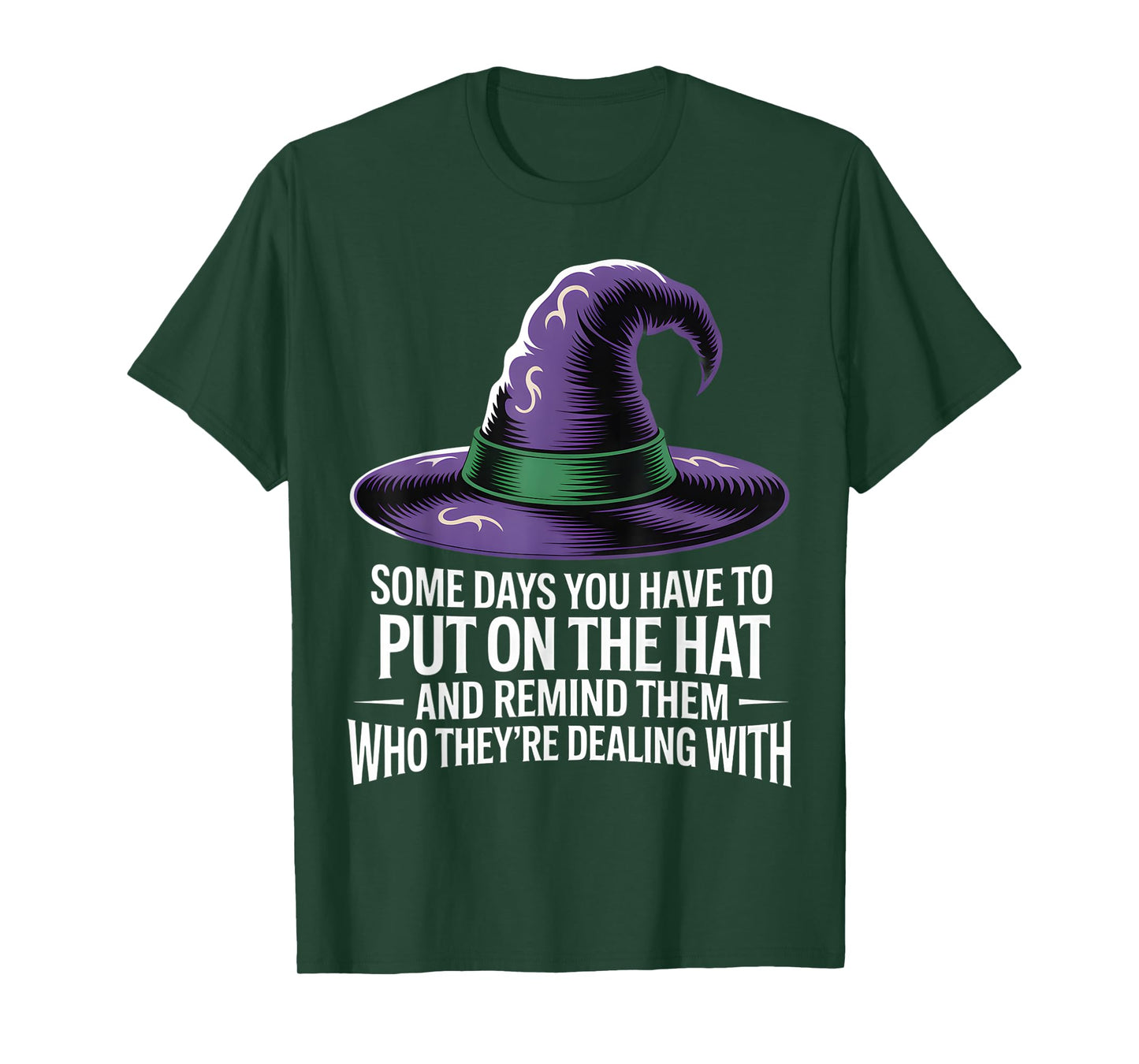 Some Days You Have to Put On Hat Halloween Witch Women Girls T-Shirt