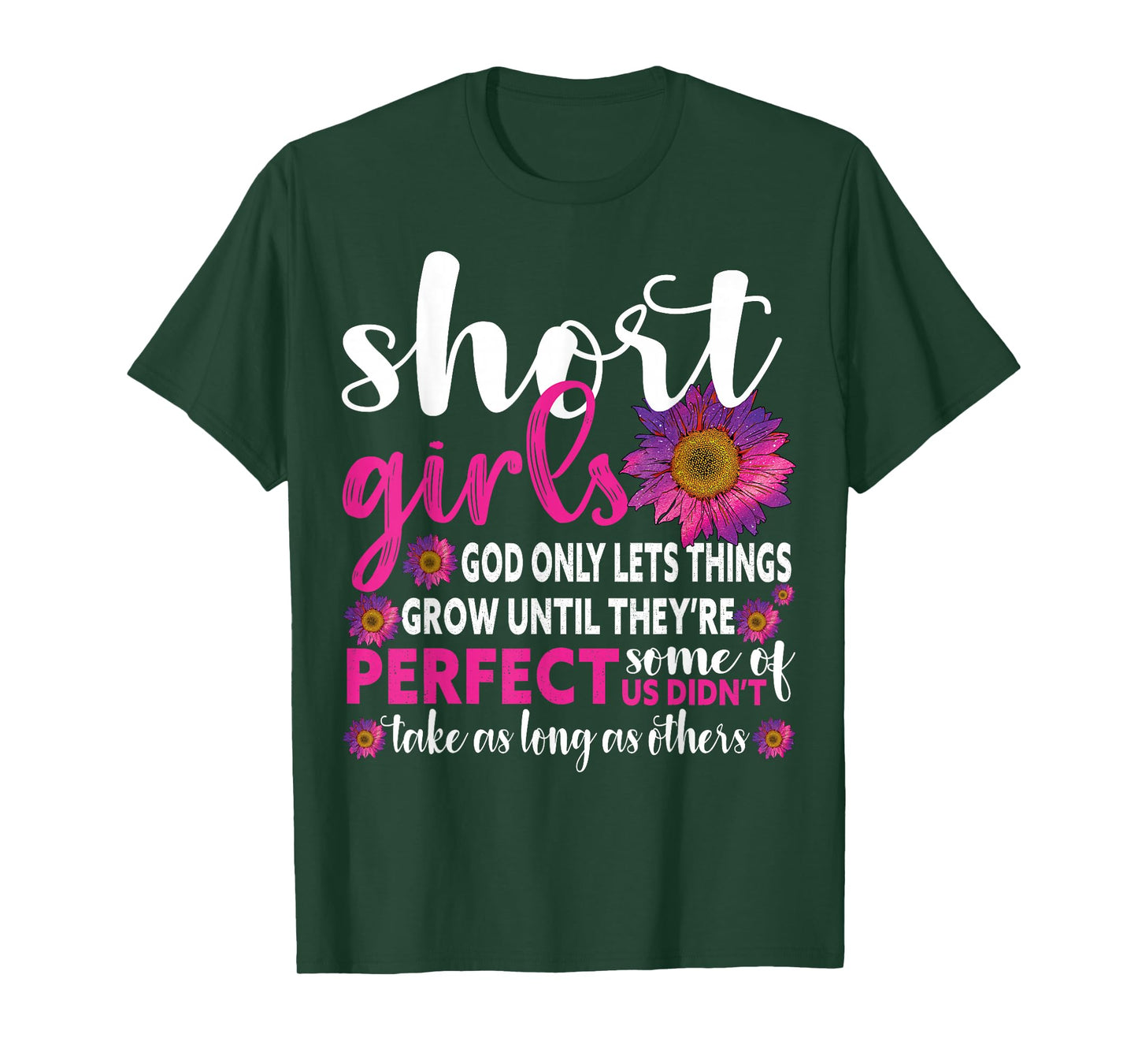 Funny Short Girls God Only Lets Things Grow Until Perfect T-Shirt