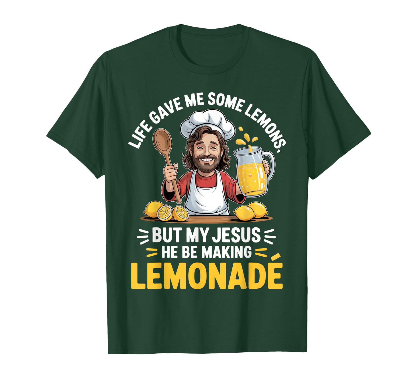 Life Gave Me Some Lemons But My Jesus He Be Making Lemonade T-Shirt