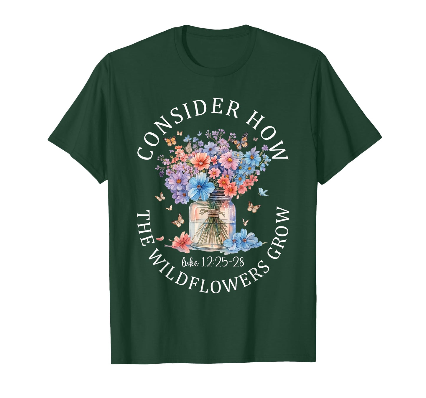 Wildflowers Bible Verse Faith Quote Christian Floral T-Shirt