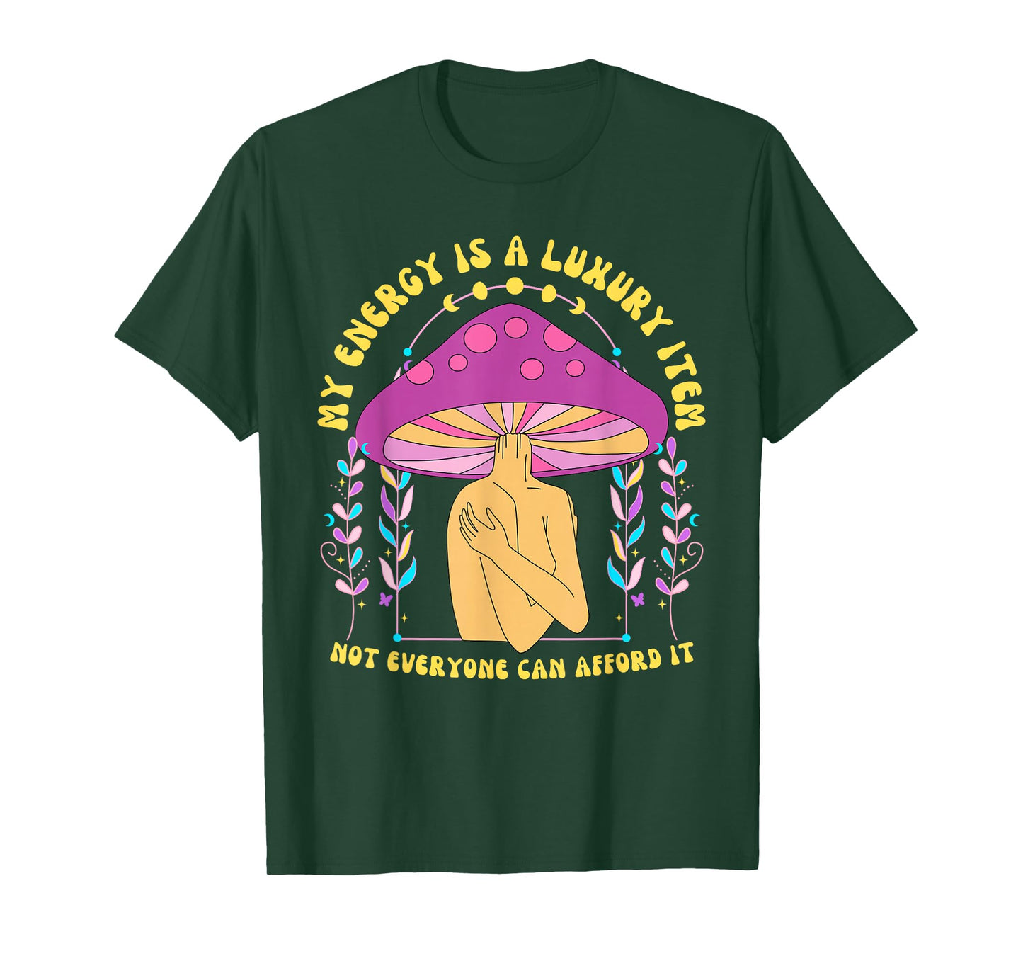 My Energy is A Luxury Item Not Everyone Can Afford It T-Shirt