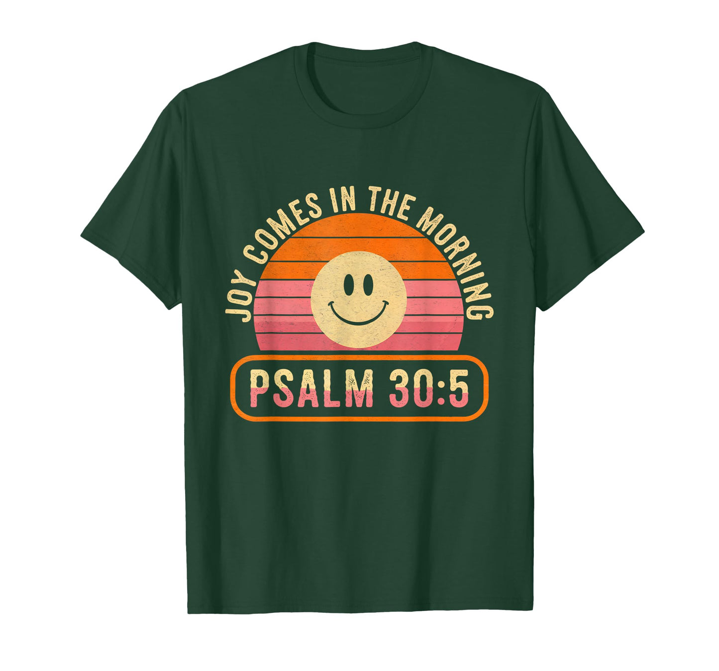 Comes in The Morning Joy Psalm 30:5 T-Shirt