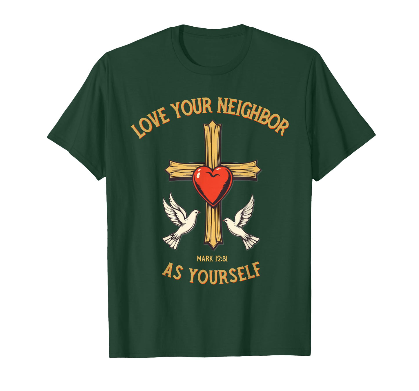 Love Your Neighbor as Yourself Cross Bible Verse Christian T-Shirt