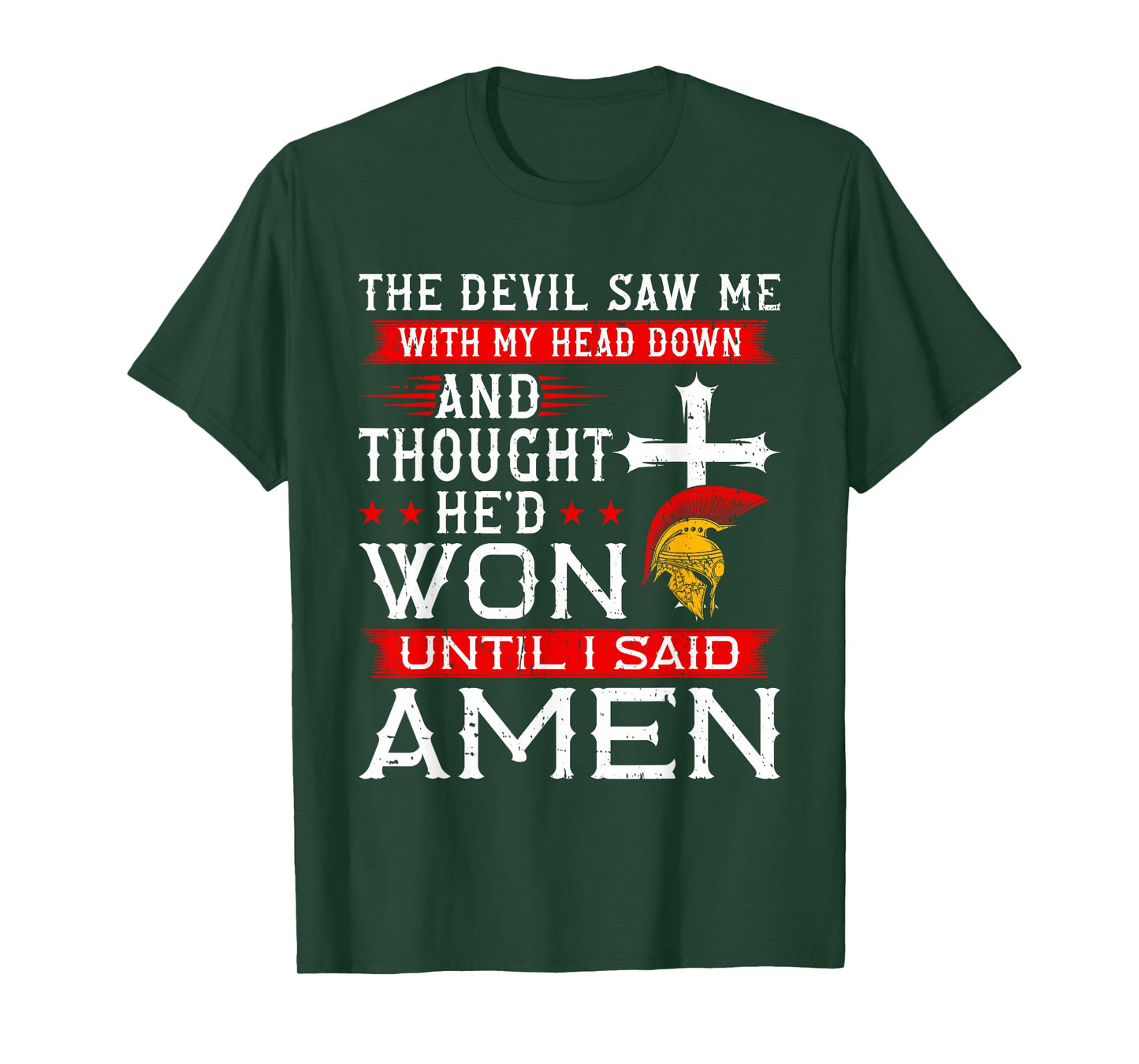 The Devil Saw Me and Thought He'd Won Until I Said Amen T-Shirt