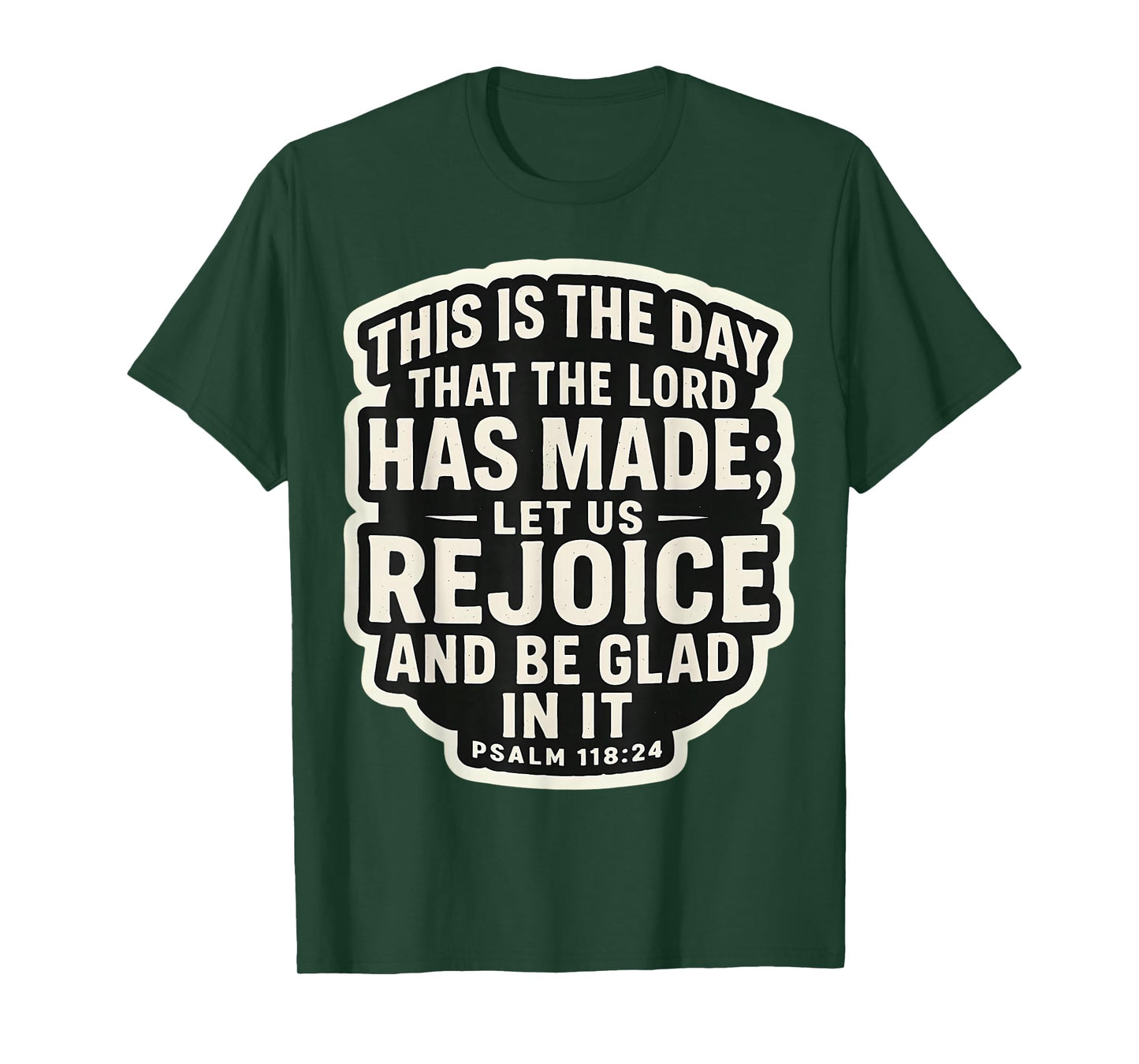 Christian Bible Quote This is The Day That The Lord Has Made T-Shirt