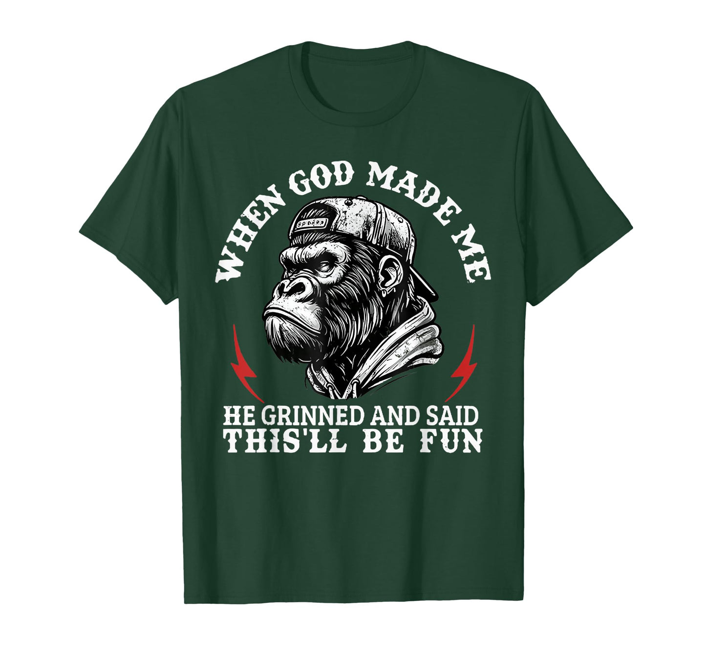 When God Made Me He Grinned And Said This'll Be Fun Monkey T-Shirt