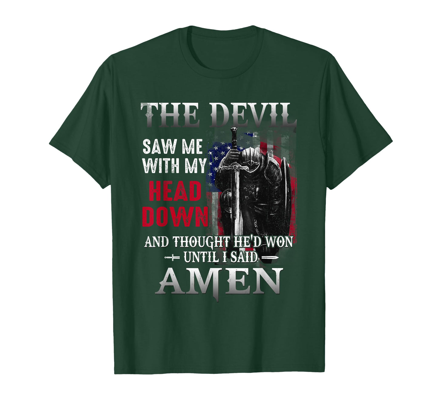 Devil Saw Me With My Head Thought He'd Won Until I Said Amen T-Shirt