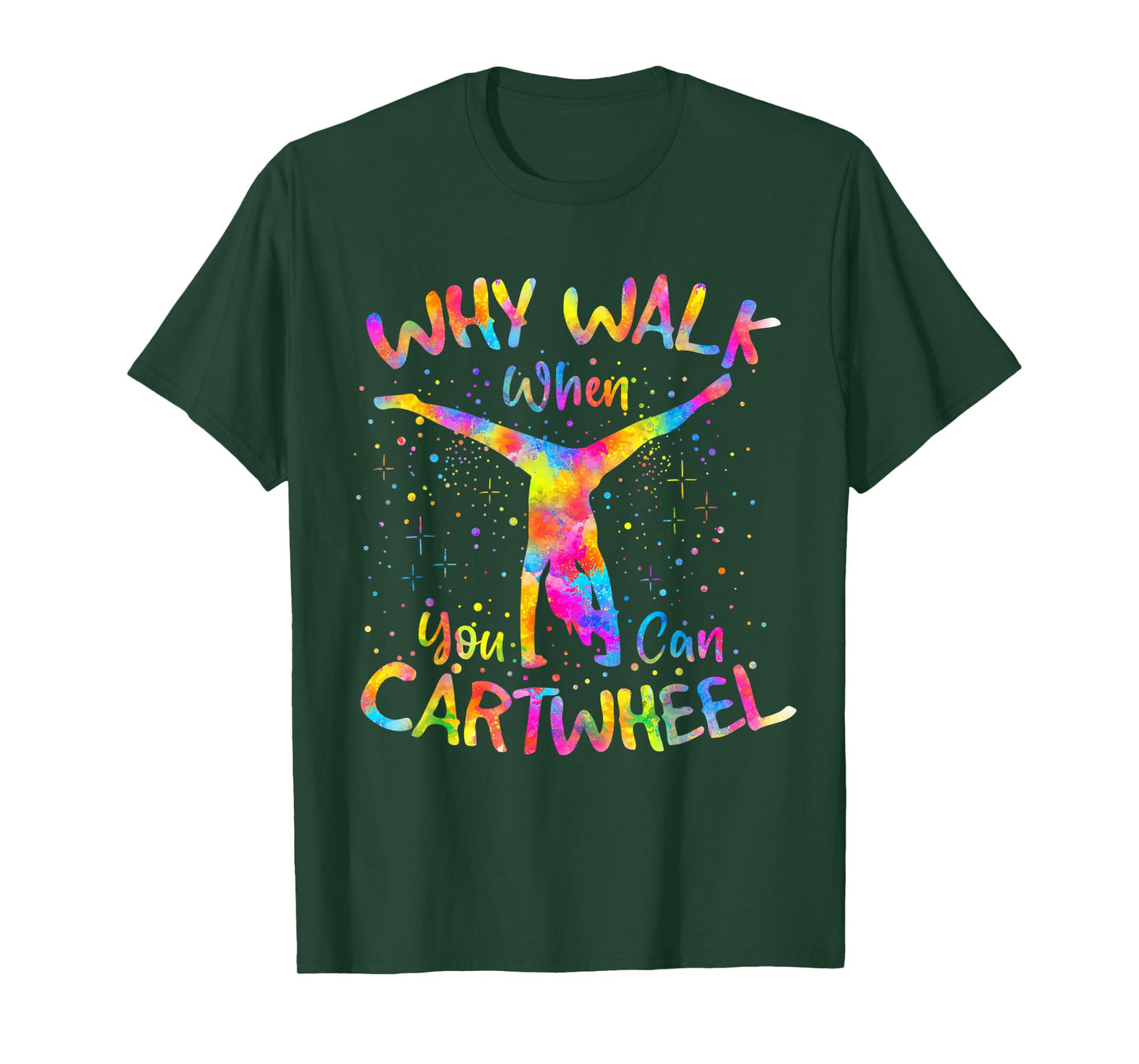 Why Walk When You Can Cartwheel Gymnast Gymnastic Tumbling T-Shirt