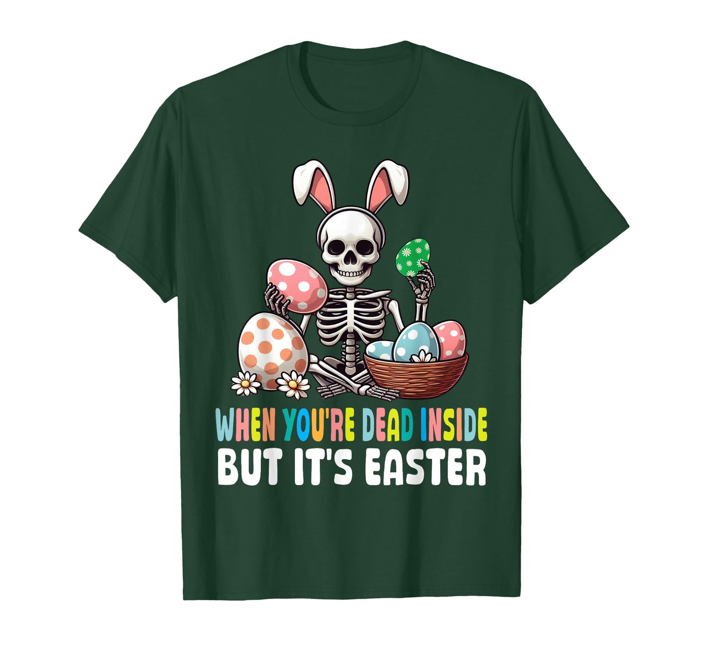 Skeleton Bunny Eggs When You're Dead Inside But It's Easter T-Shirt