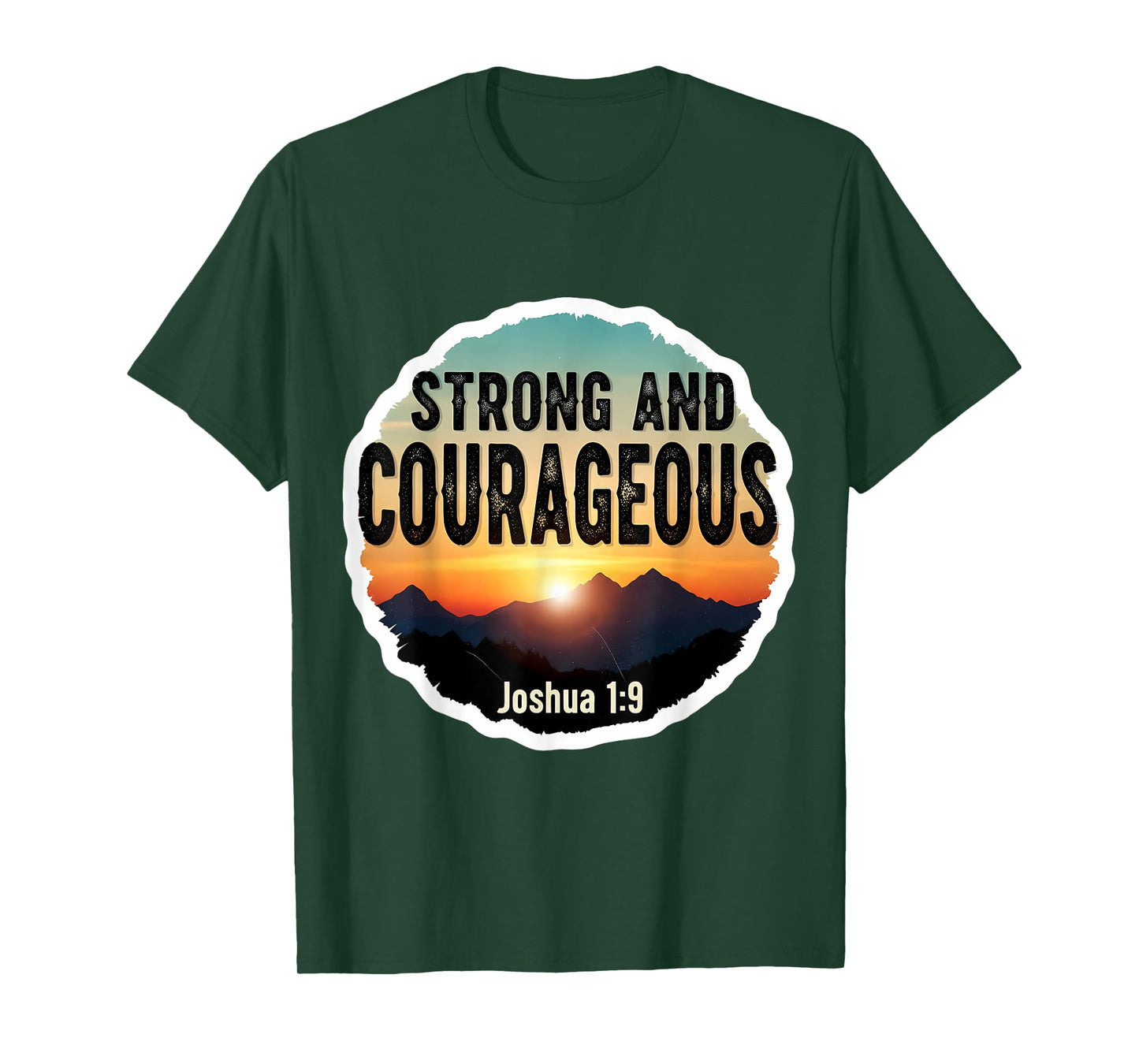 Strong and Courageous Bible Verse Quote Christian Joshua 1:9 T-Shirt