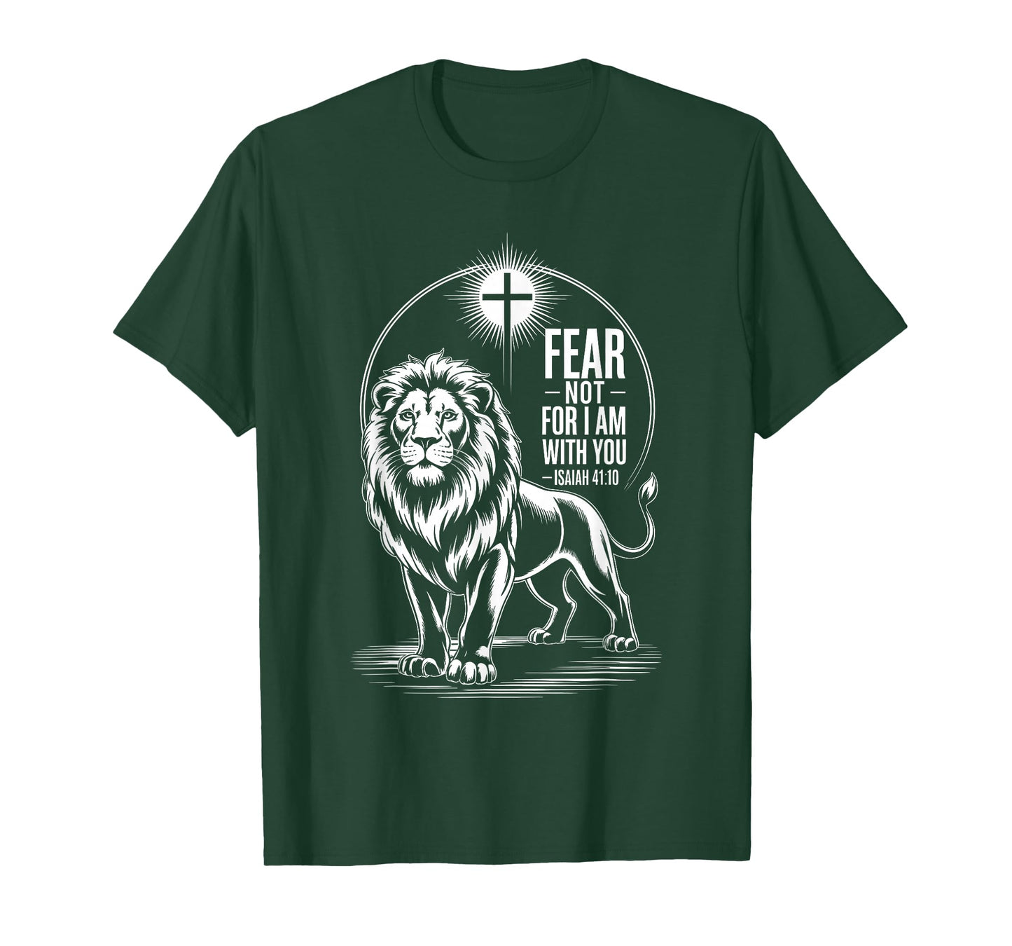 Fear Not for I am with You Isaiah 41:10 Lion of Judah T-Shirt