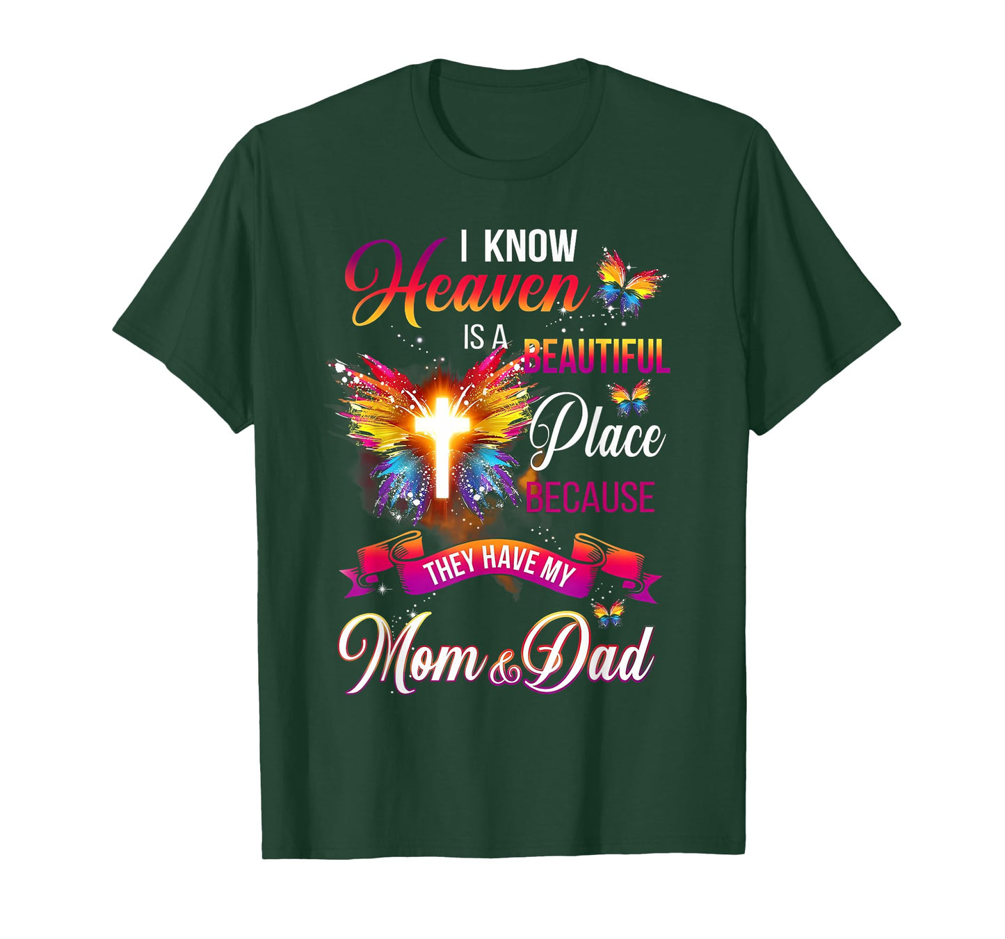 I Know Heaven Is A Beautiful Place Because Have My Mom Dad T-Shirt